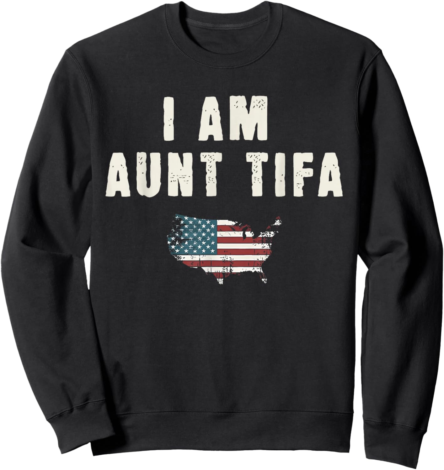 I Am Aunt Tifa Shirt Aunt Tifa Funny Aunt Tifa Sweatshirt - Sweatshirt | Black