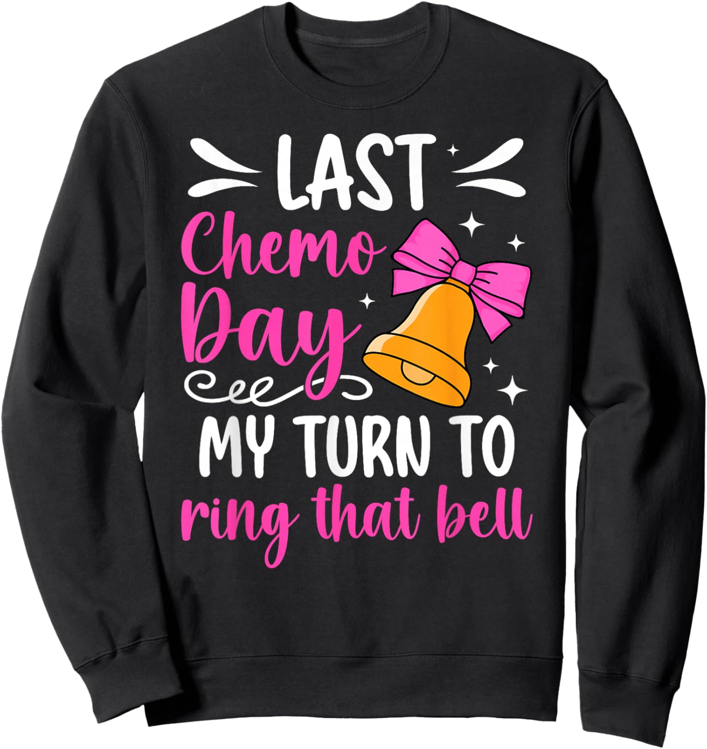 Last Chemo Day Last Day of Chemo Survivor End of Chemo Sweatshirt - Sweatshirt | Black