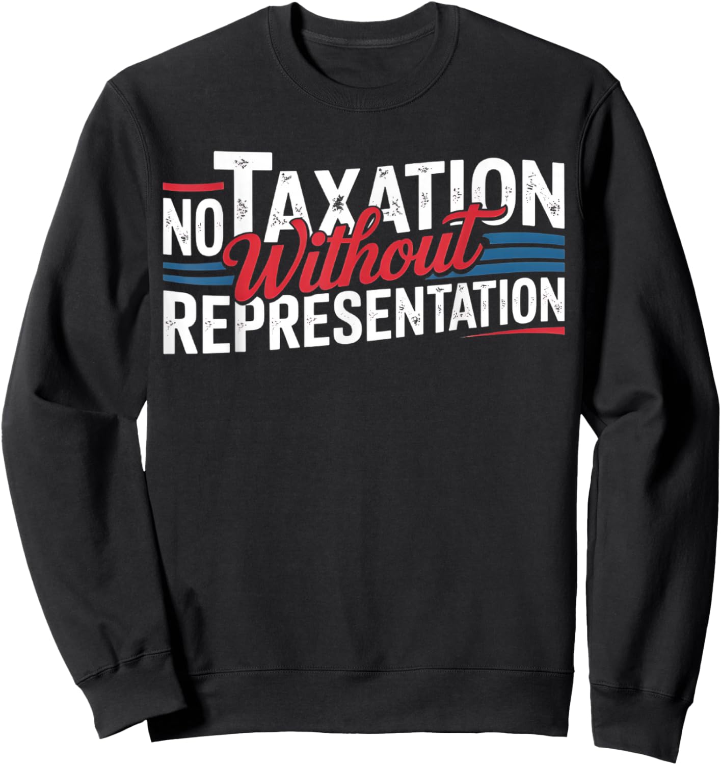 No Taxation Without Representation Sweatshirt - Sweatshirt | Black
