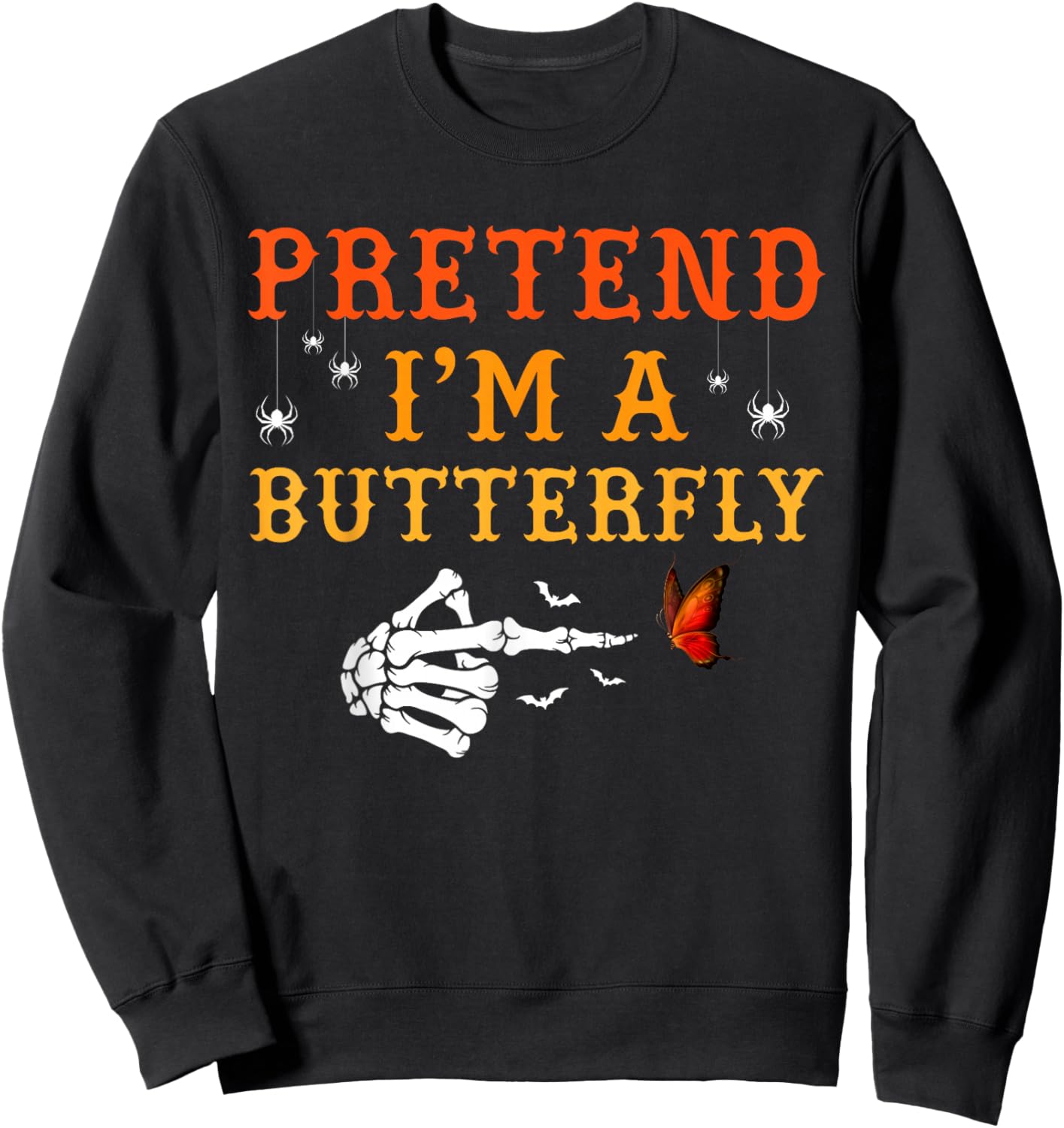 Pretend I'm A Butterfly Costume Halloween Easy Adult Kid Sweatshirt - Sweatshirt | Black
