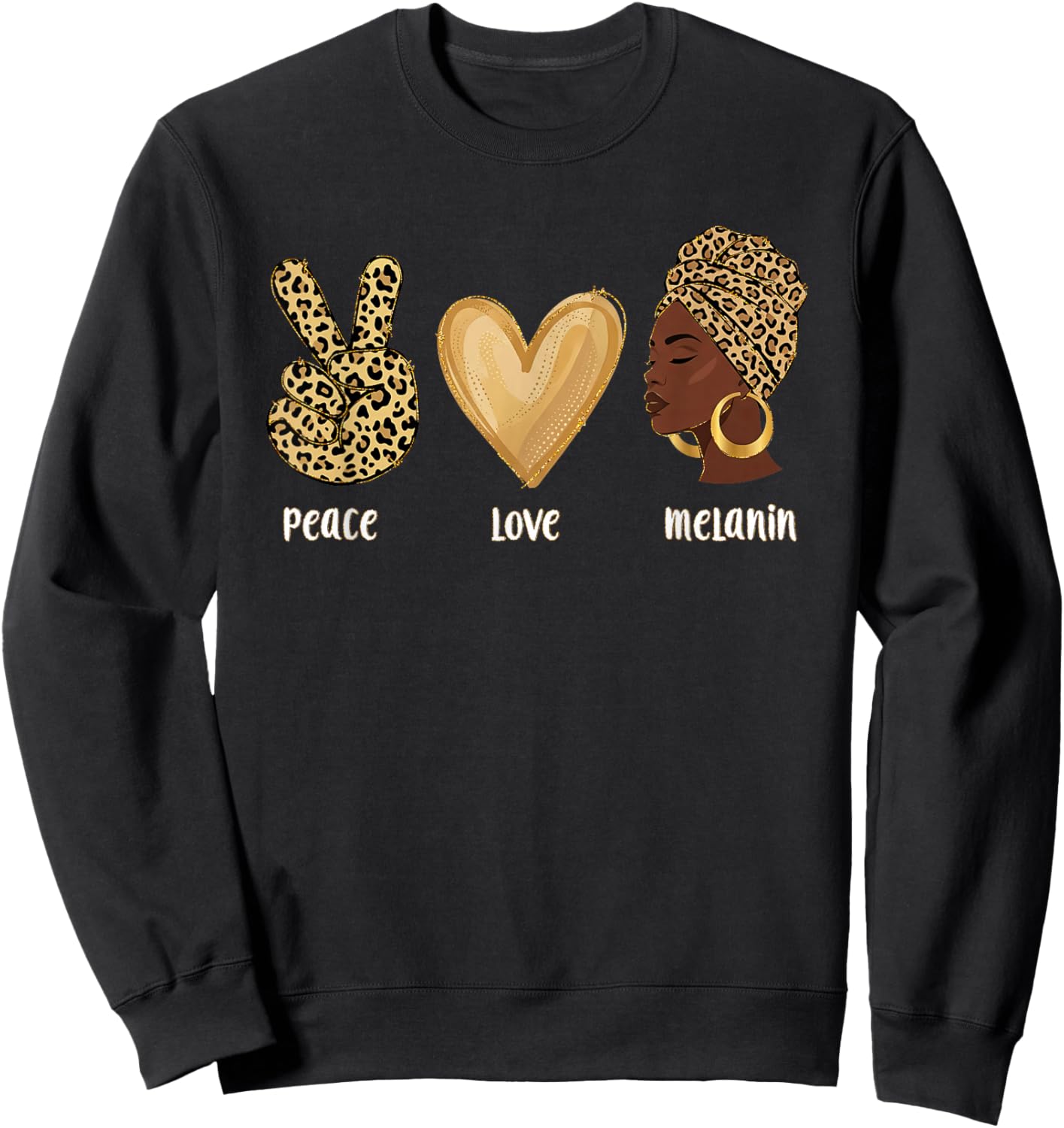 Peace Love Melanin Black History Month African American Sweatshirt - Sweatshirt | Black