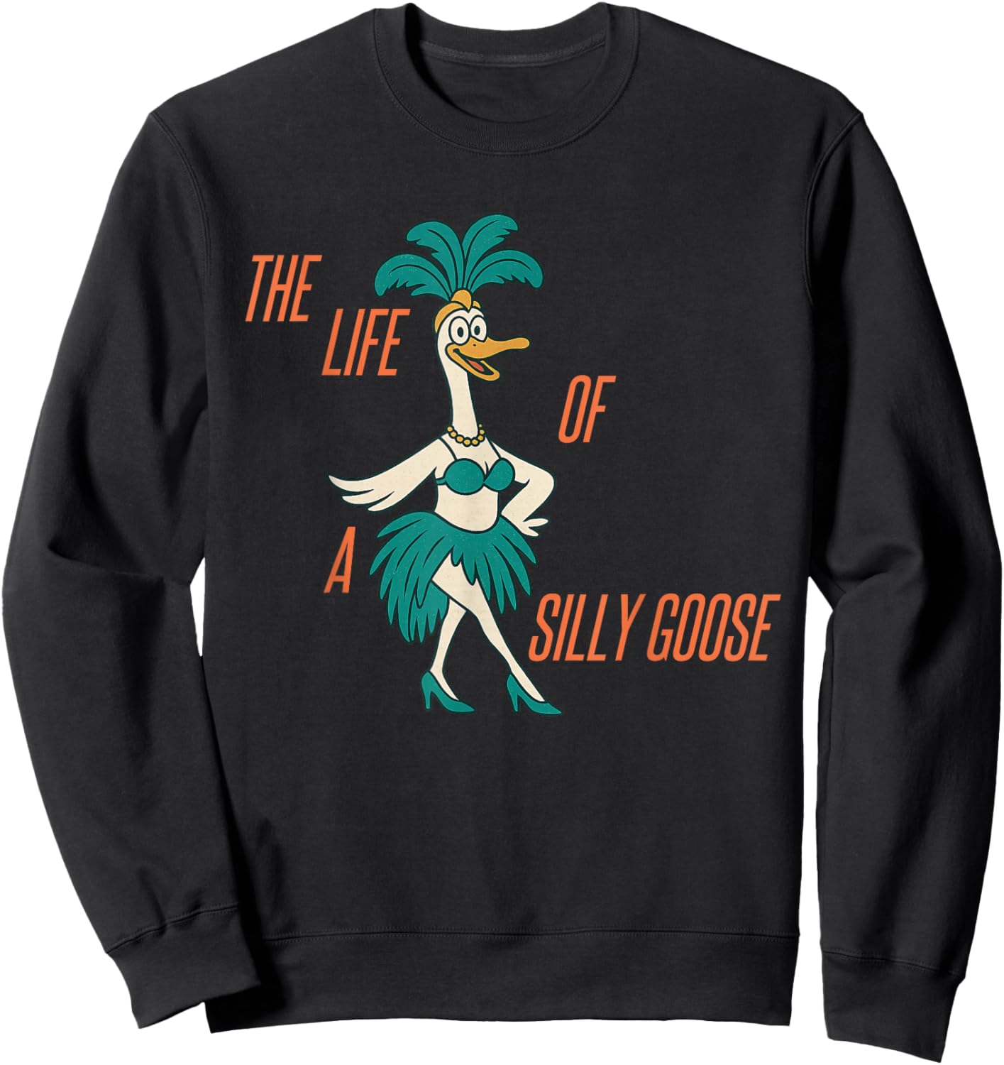 The Life of A Silly Goose Funny Trendy Meme Show Girl Sweatshirt - Sweatshirt | Black