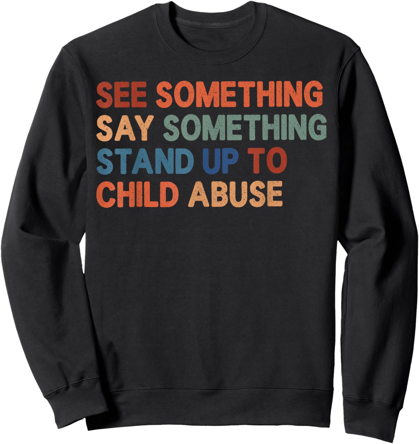 See Something Say Something Awareness Retro Typography Sweatshirt - Sweatshirt | Black
