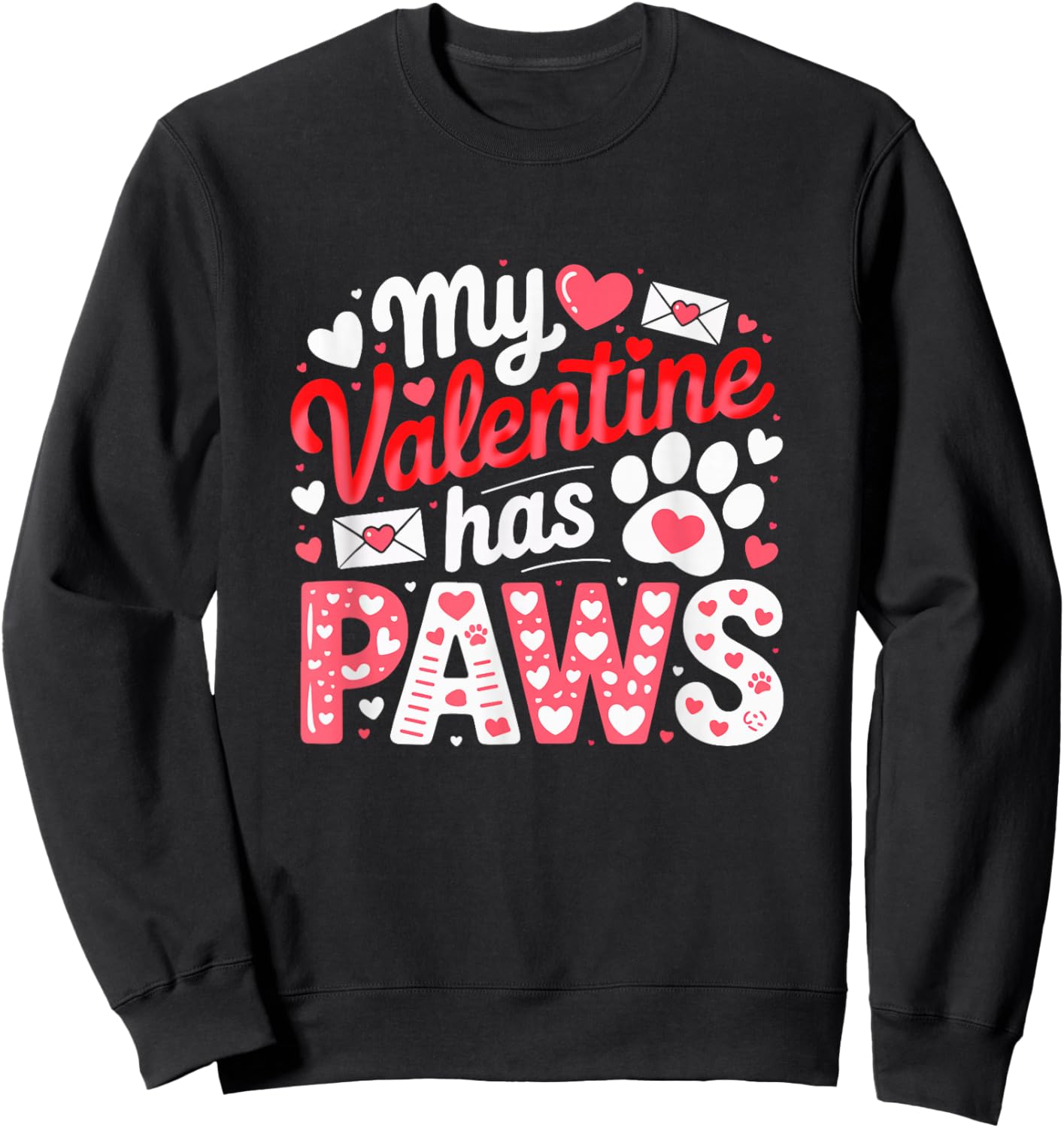 My Valentine Has Paws Matching Dog Cat Owner Lover Family Sweatshirt - Sweatshirt | Black