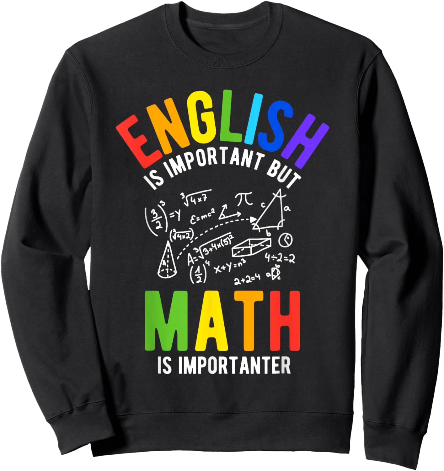 English is Important BUT Math is Importanter Sweatshirt - Sweatshirt | Black