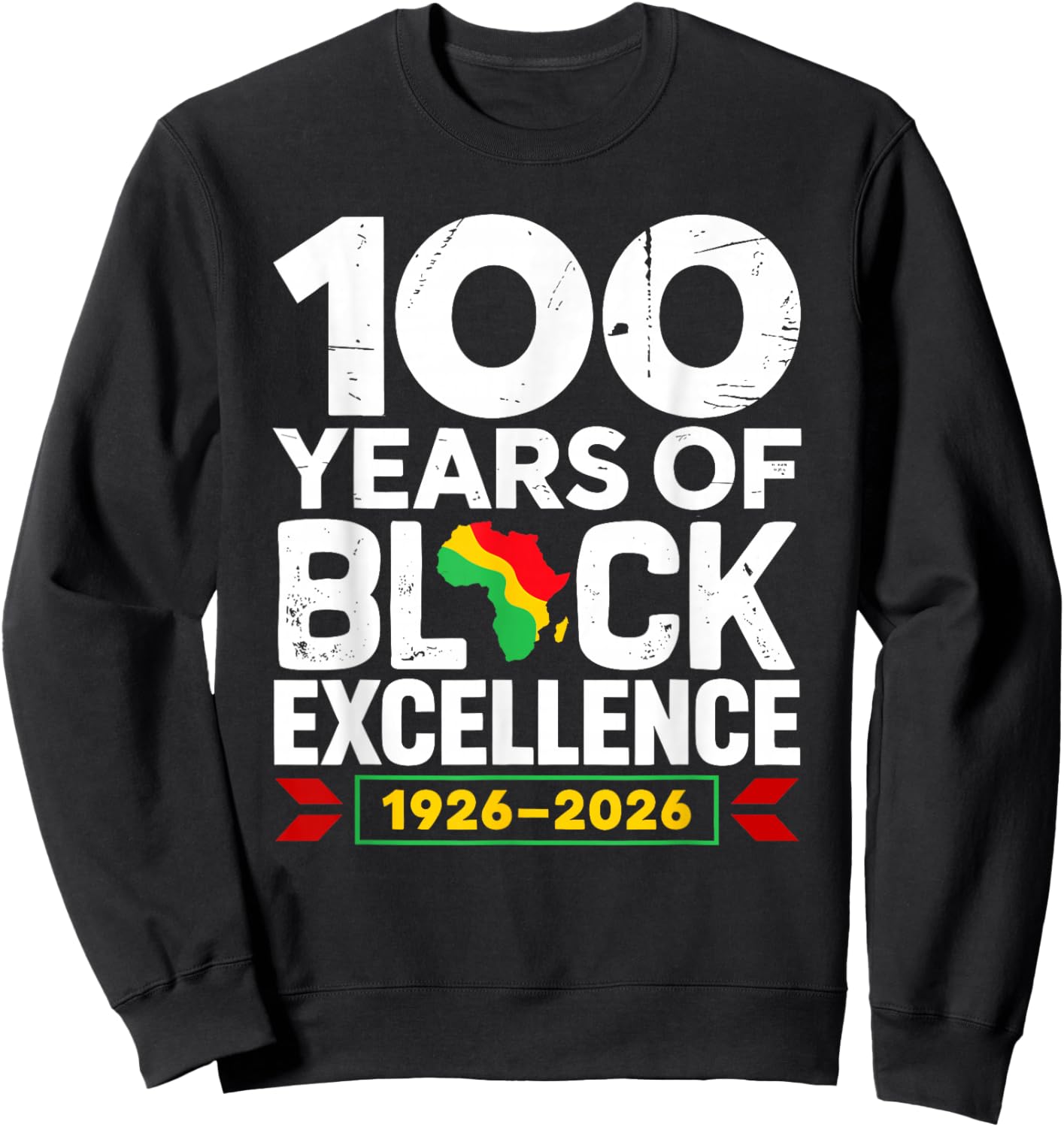 100 Years of Black Excellence Centennial Black History Sweatshirt - Sweatshirt | Black