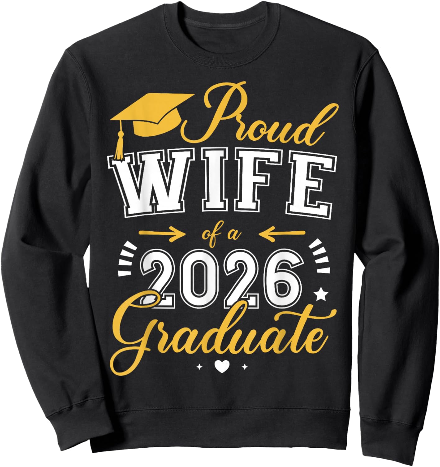 Proud Wife of a Class of 2026 Graduate for Graduation Sweatshirt - Sweatshirt | Black