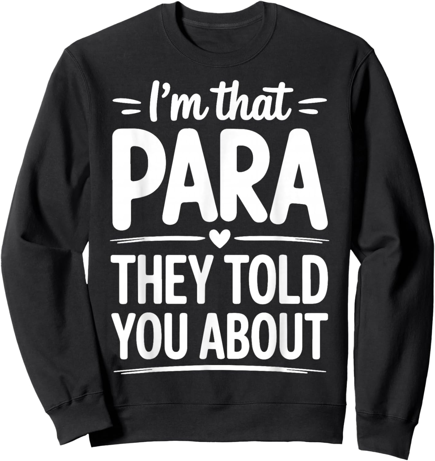 I'm That para They Told You About Sweatshirt - Sweatshirt | Black