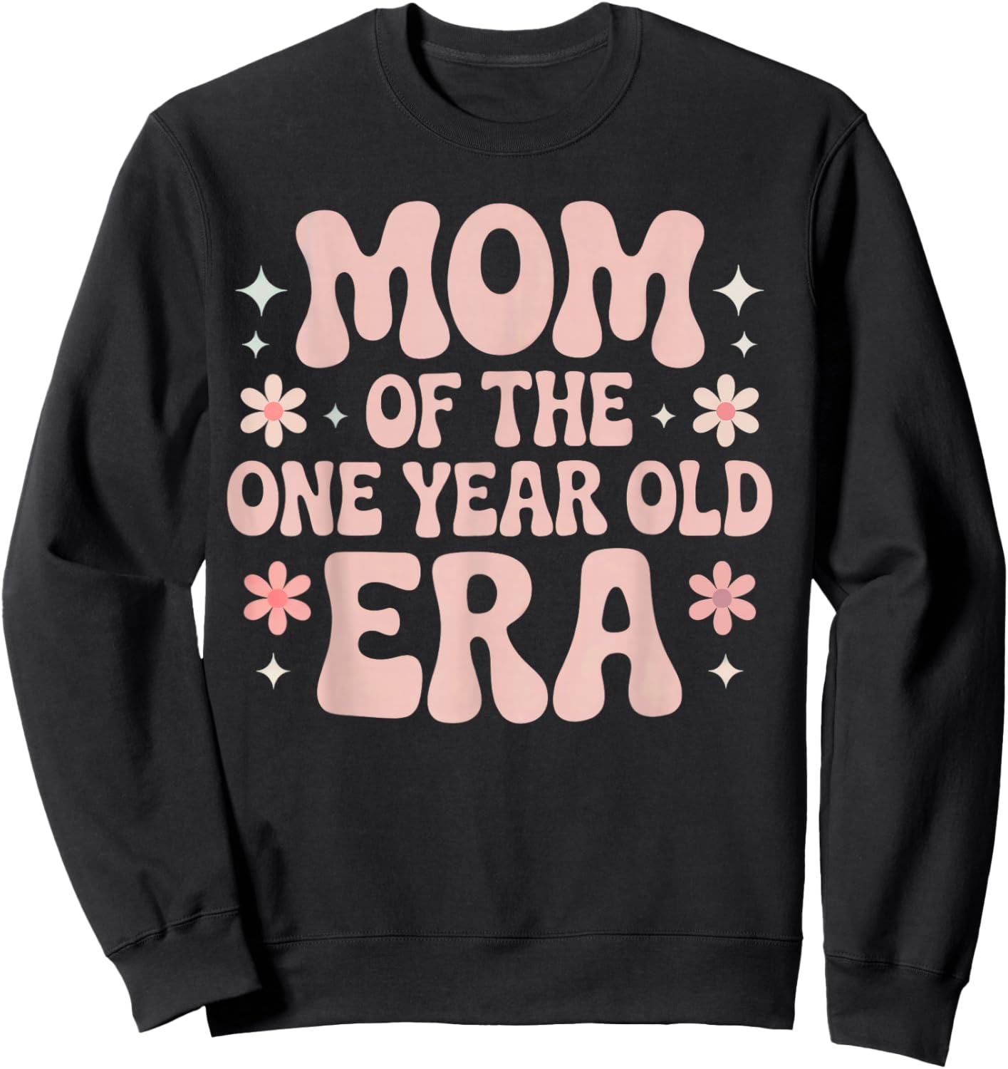 Baby Girl Boy First Birthday Mother of One Year Old Era Sweatshirt - Sweatshirt | Black