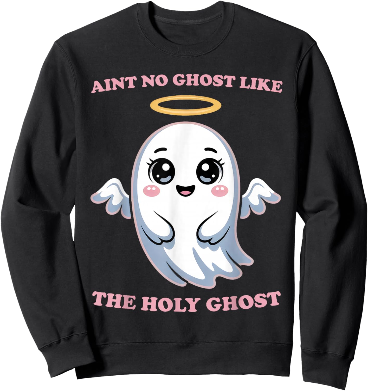Halloween Ain't No Ghost Like The Holy Ghost Angel Women Sweatshirt - Sweatshirt | Black