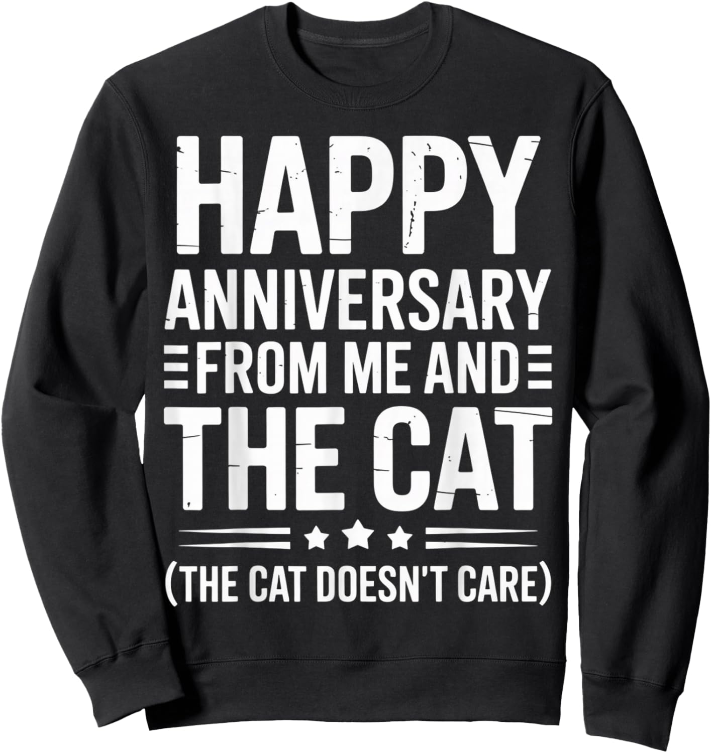 Happy Anniversary from Me and The Cat Funny Marriage Humor Sweatshirt - Sweatshirt | Black