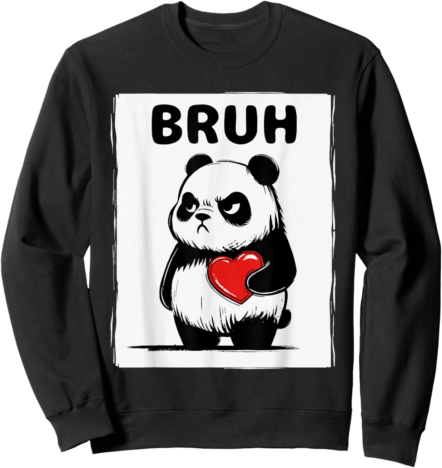 Grumpy Panda Bruh Men Women Teens Kids Funny St. Valentine's Sweatshirt - Sweatshirt | Black