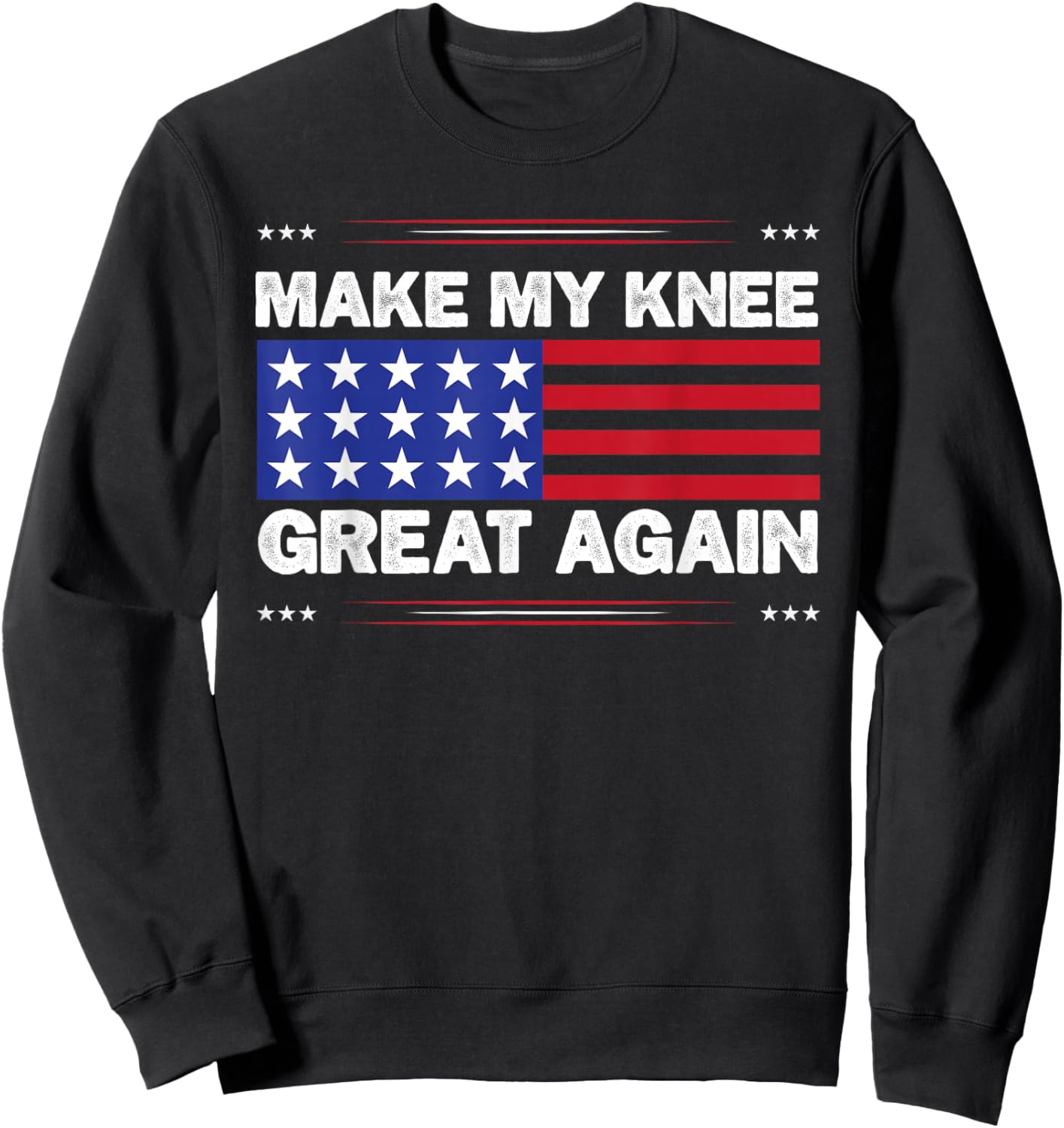 Vintage Make My Knee Great Again Injury Healing Joke Sweatshirt - Sweatshirt | Black