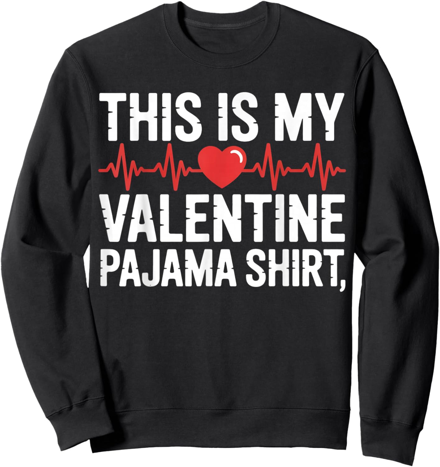 This is My Valentine Pajama Shirt Cute Valentine’s Day Sweatshirt - Sweatshirt | Black