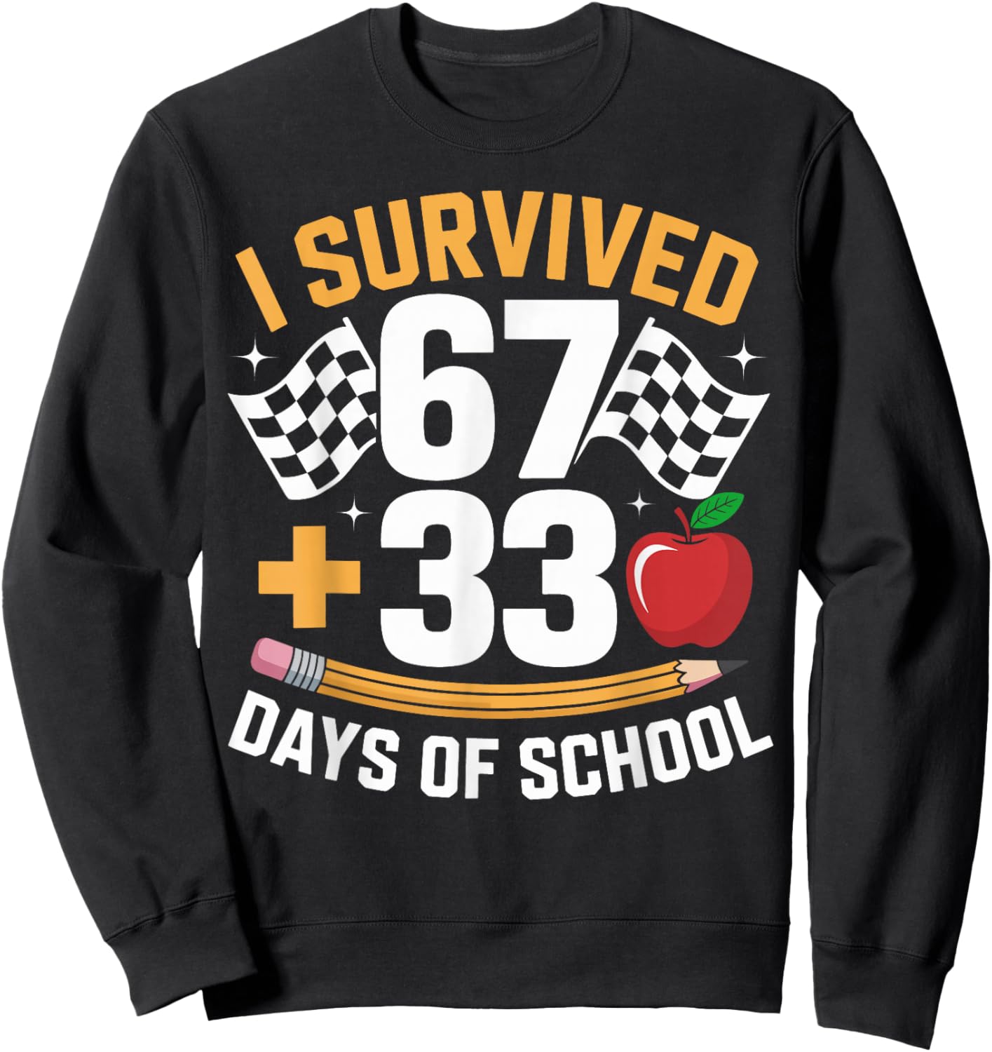 I Survived 67 33 Days of School Funny 100th Day School Retro Sweatshirt - Sweatshirt | Black