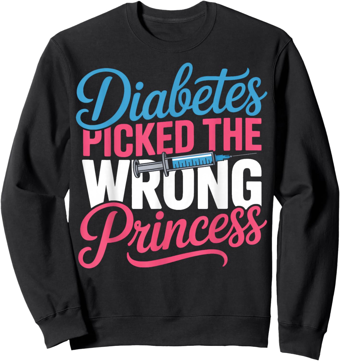 Type One Diabetes Picked The Wrong Princess Pride Sweatshirt - Sweatshirt | Black