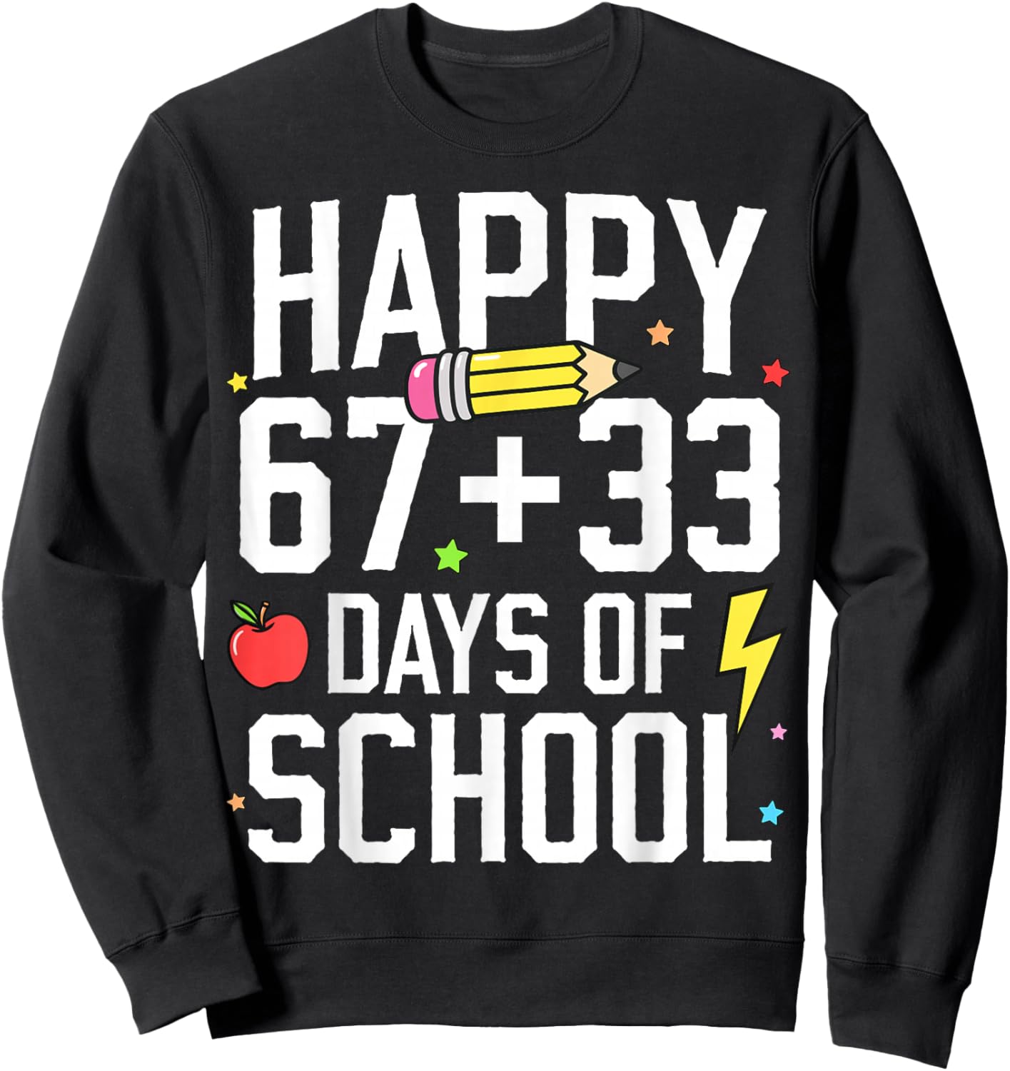 Happy 67 33 Days of School 100th Day of School Kids Teacher Sweatshirt - Sweatshirt | Black