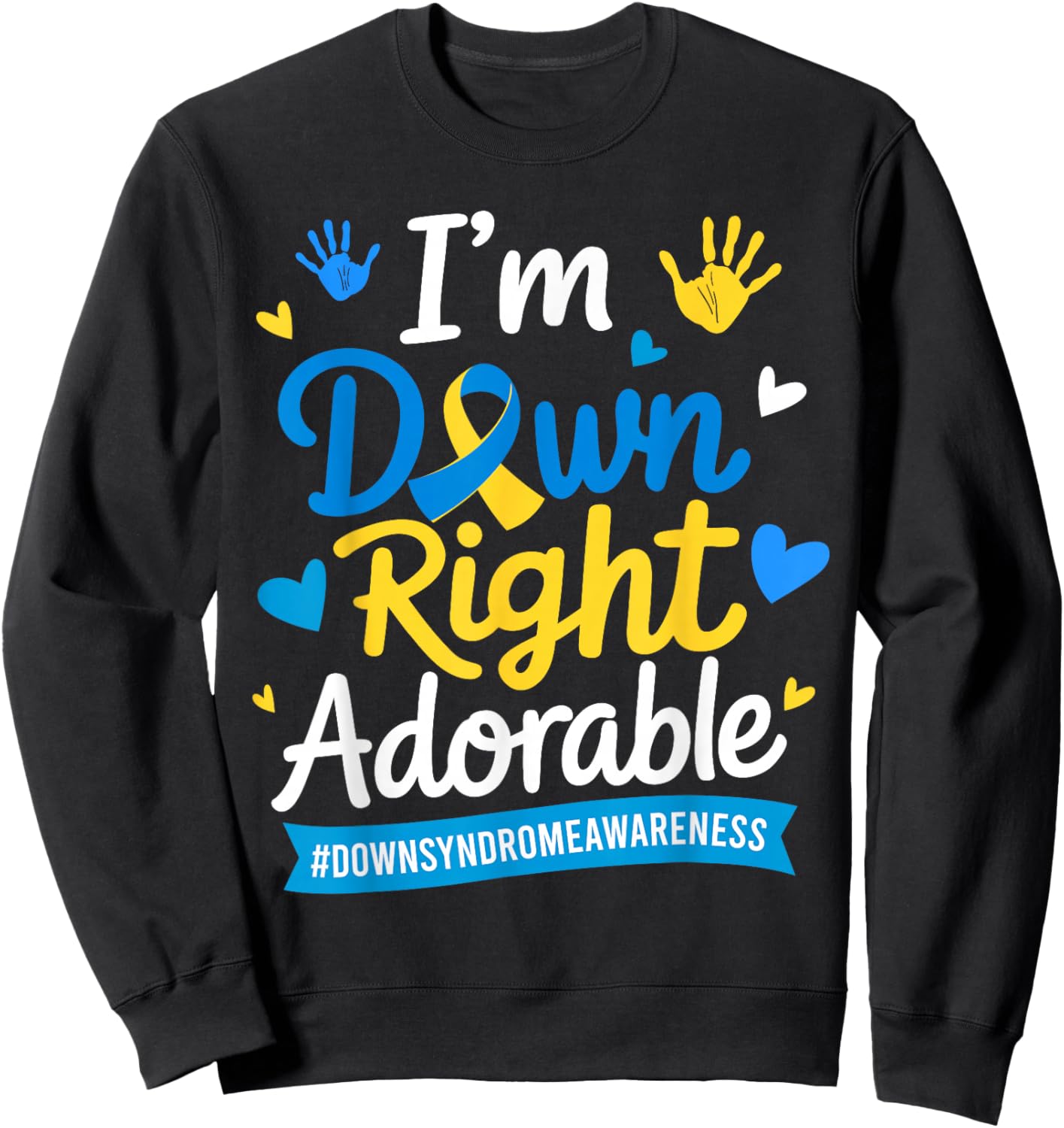 I'm Down Right Adorable World Down Syndrome Day 21st Kids Sweatshirt - Sweatshirt | Black