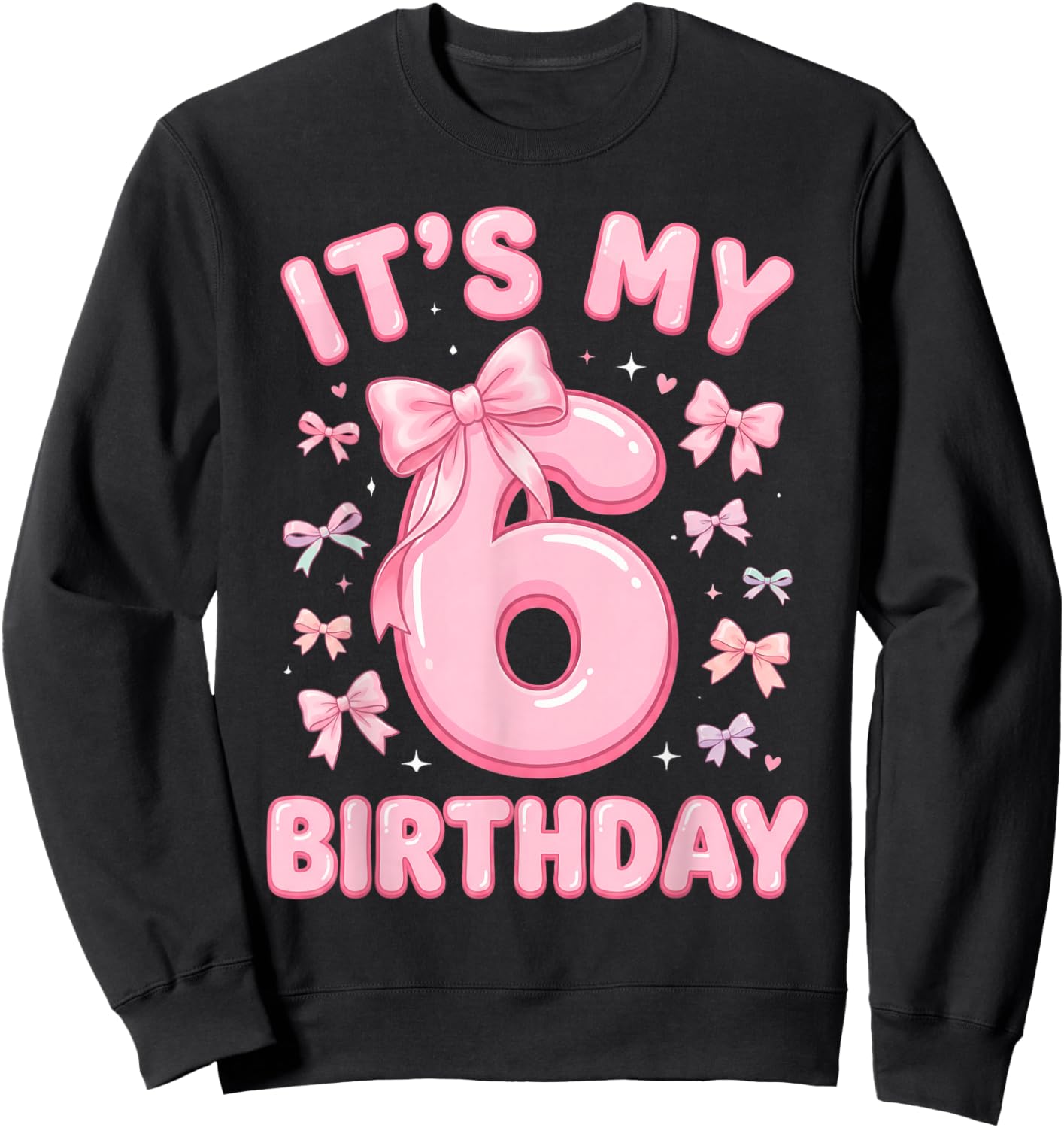 6th Birthday Girls 6 Years Old It's My Six Sweatshirt - Sweatshirt | Black