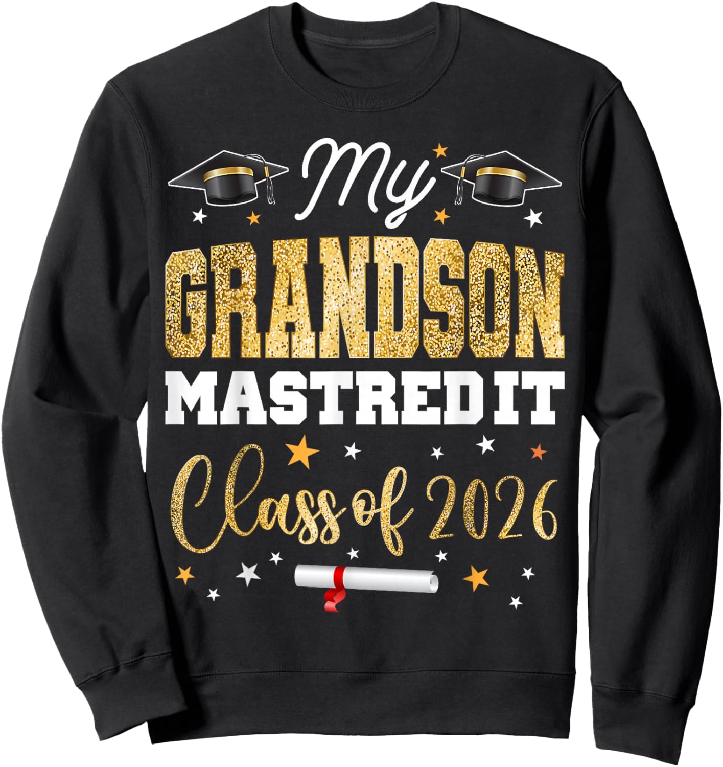 Masters Graduation My Grandson Mastered It Class of 2026 Sweatshirt - Sweatshirt | Black