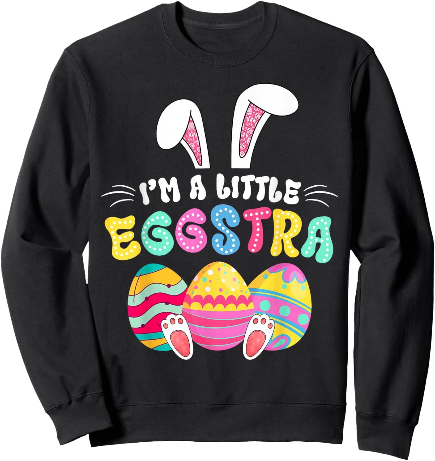 Happy Easter Day I'm A Little Eggstra Funny Egg Bunny Kids Sweatshirt - Sweatshirt | Black