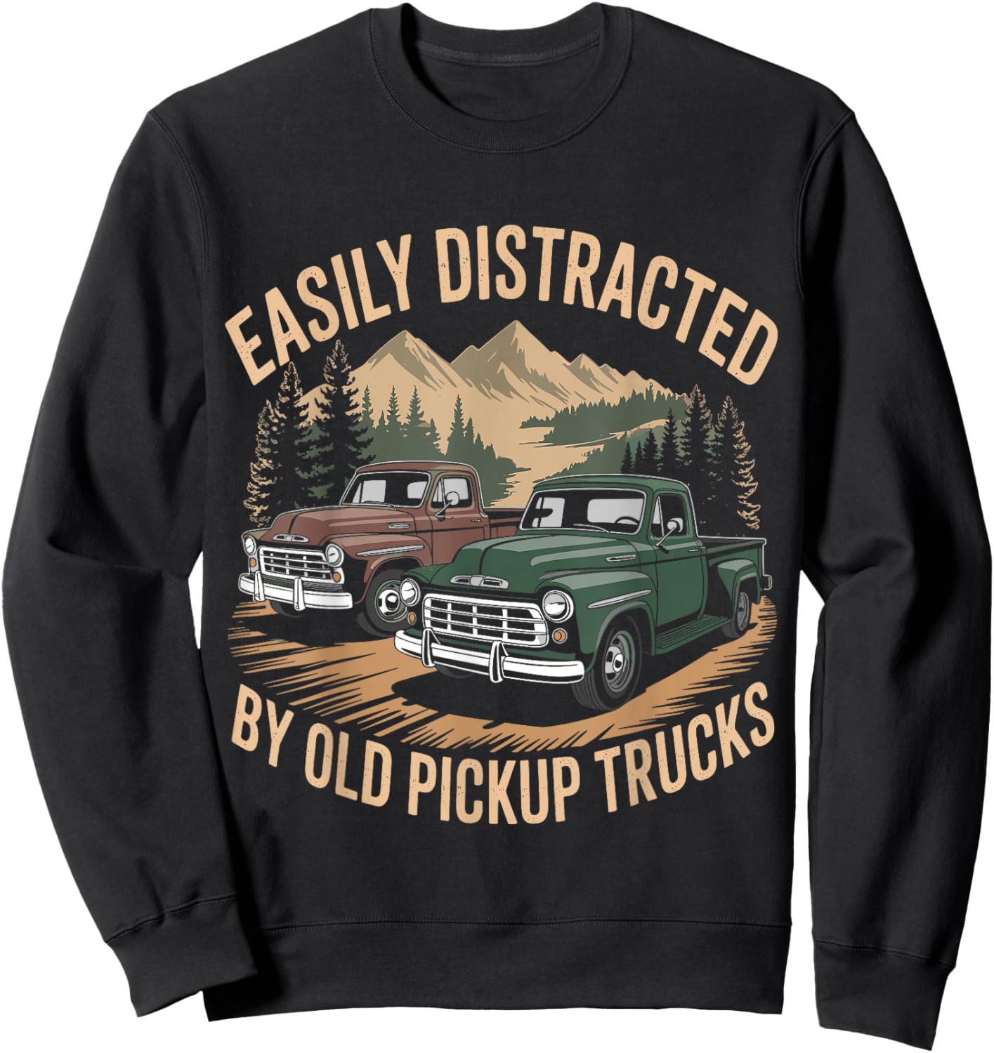 Easily Distracted by Old Pickup Trucks Funny Trucker Sweatshirt - Sweatshirt | Black
