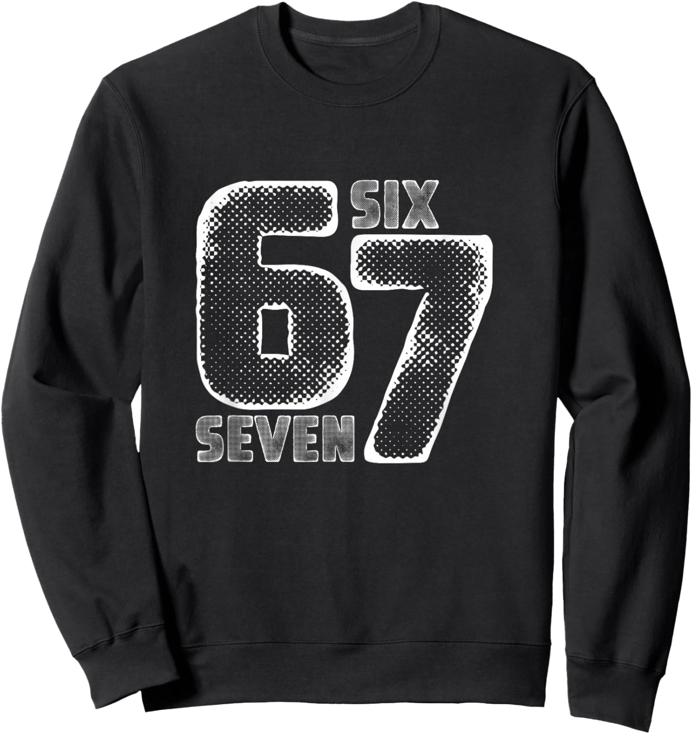 Six Seven Retro Meme 67 Number Design Sweatshirt - Sweatshirt | Black
