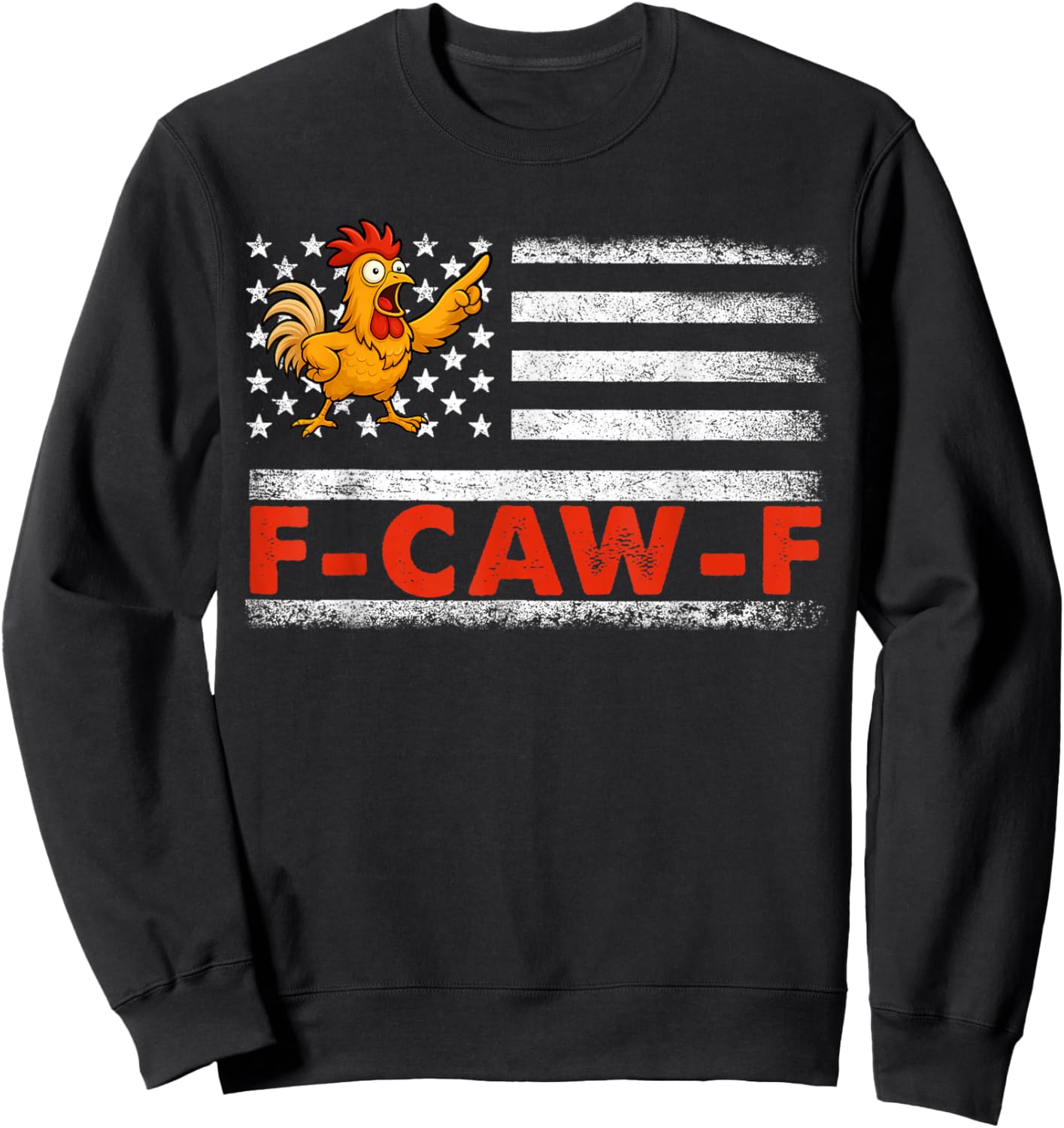 F-Caw-F American Flag Funny Sweatshirt - Sweatshirt | Black