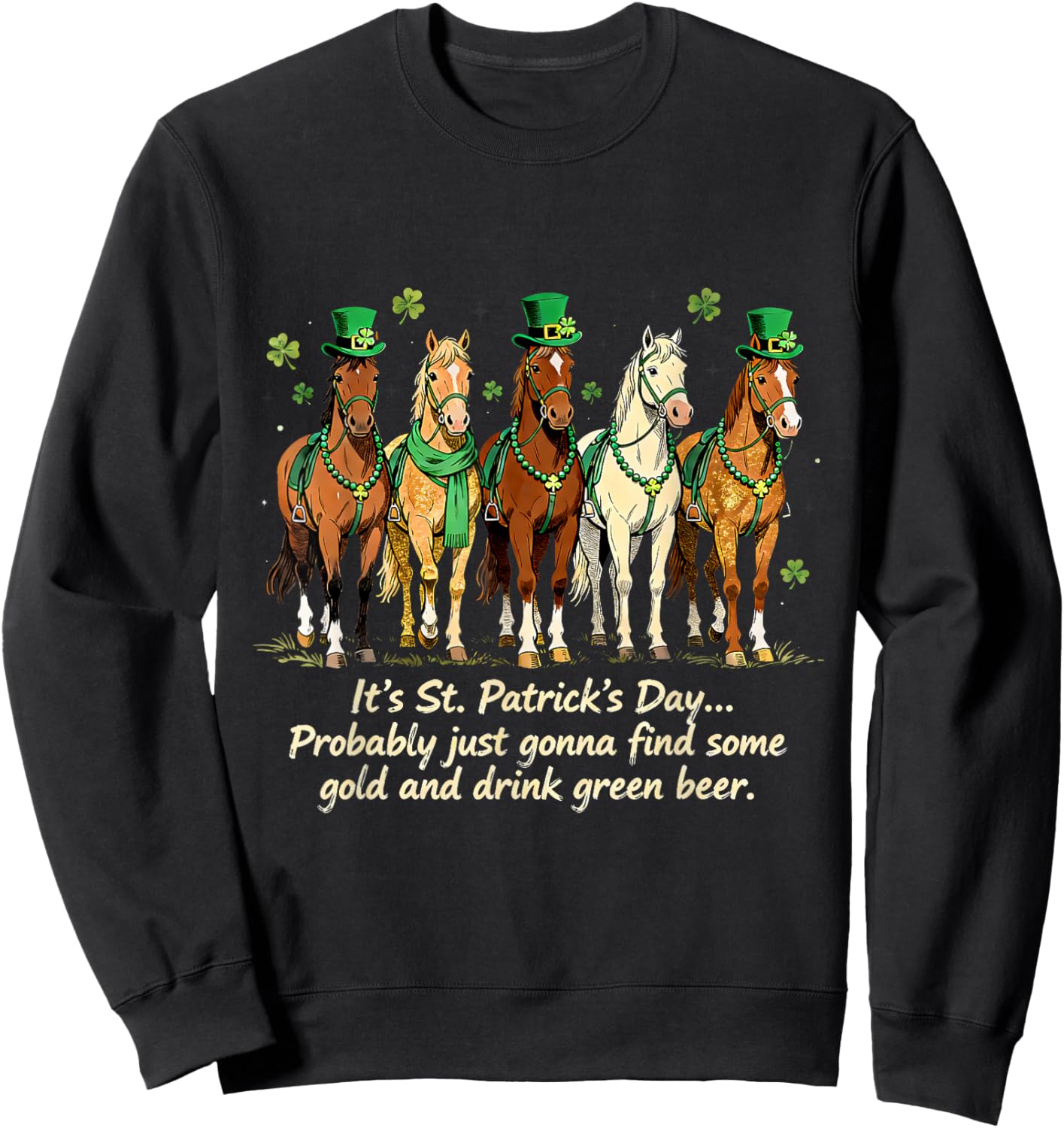 It's St Patricks Day Funny Horse Drinking Green Beer Sweatshirt - Sweatshirt | Black
