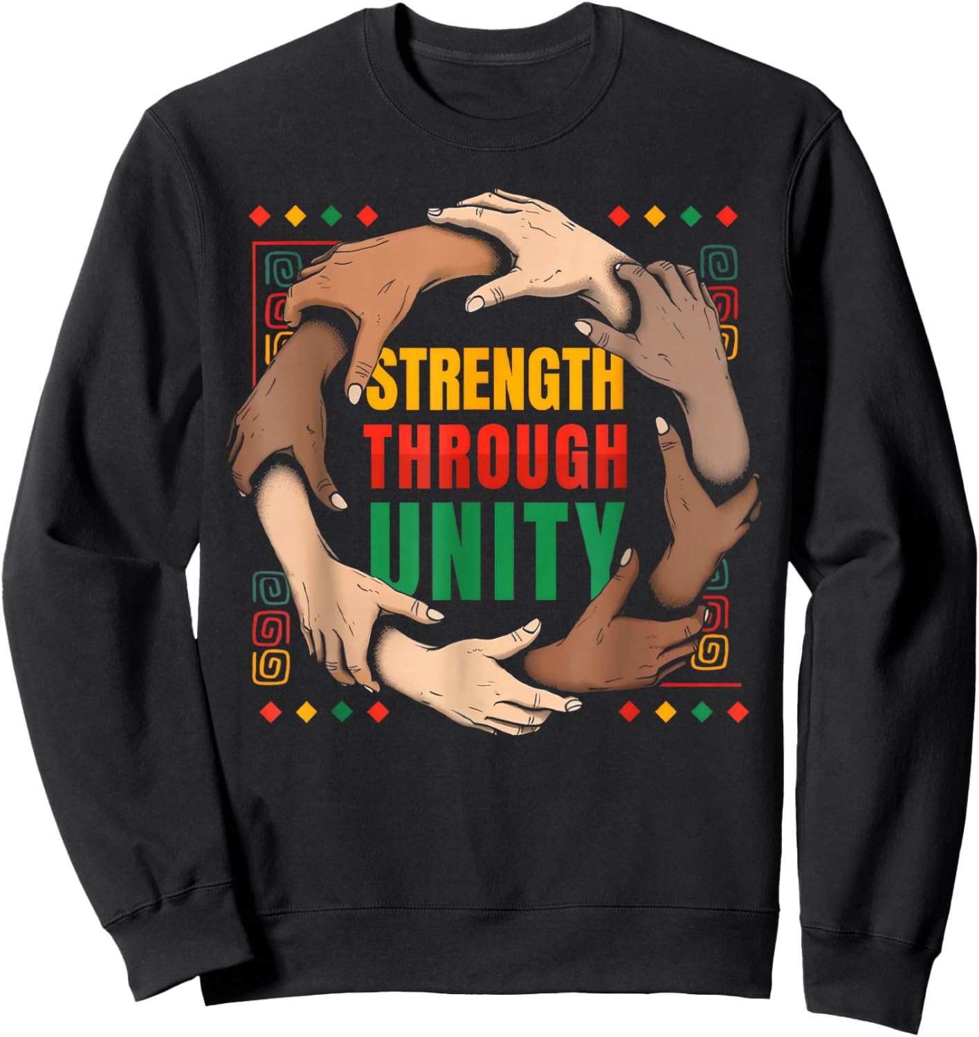 Black History African American Pride Strength Through Unity Sweatshirt - Sweatshirt | Black