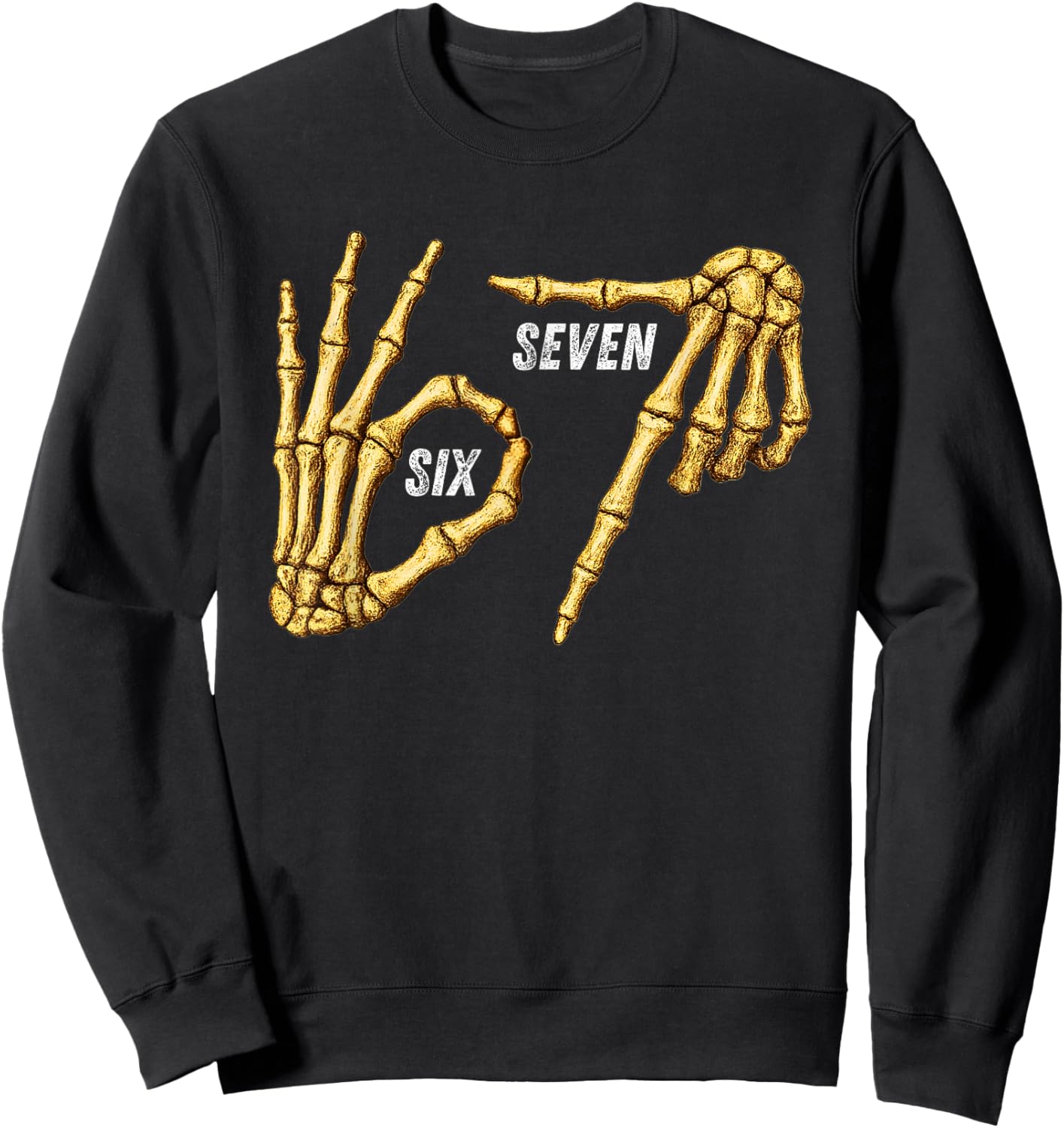 67 Skeleton Hands Six Seven Gen Alpha Halloween Meme Sweatshirt - Sweatshirt | Black