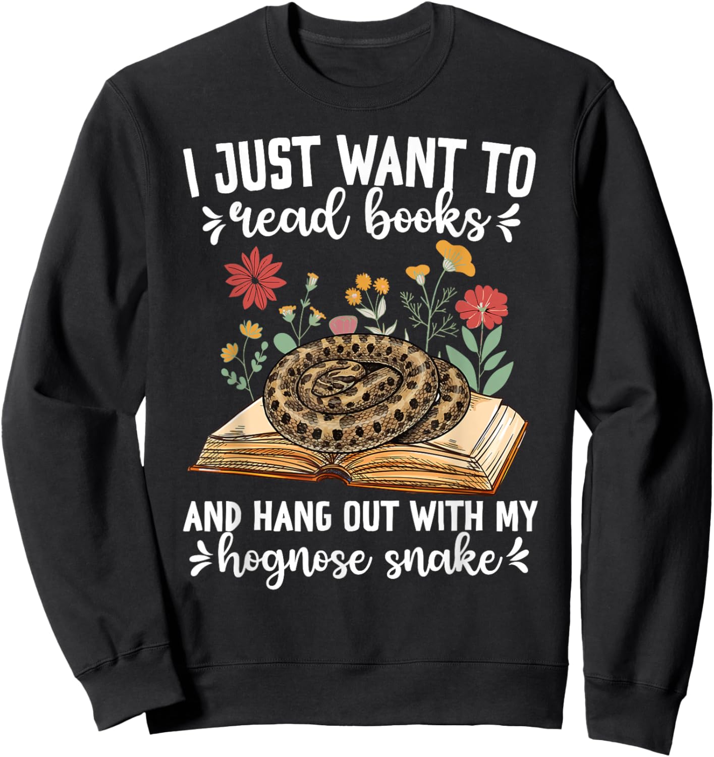 Books and My Hognose Snake Owner Hognose Snake Lover Sweatshirt - Sweatshirt | Black