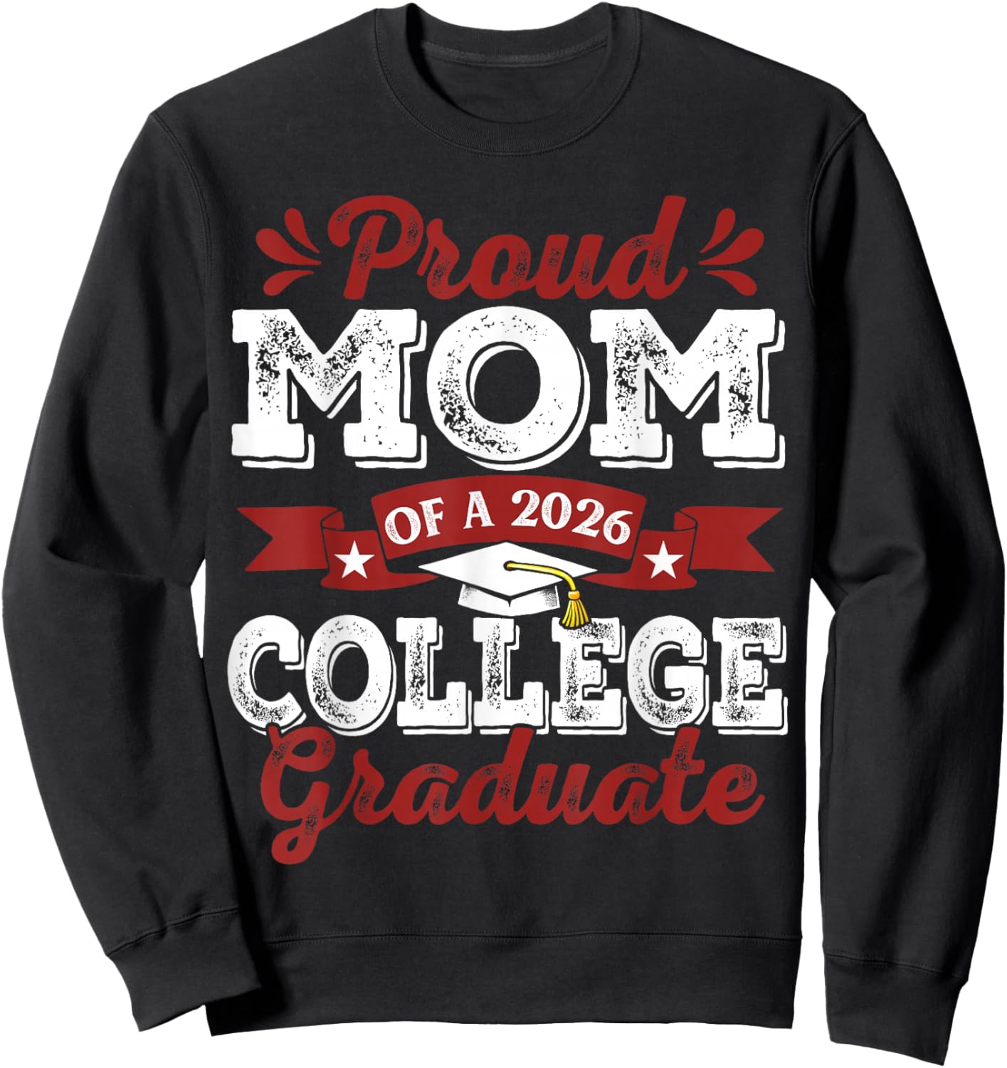 Proud Mom of 2026 Graduate College Graduation Sweatshirt - Sweatshirt | Black