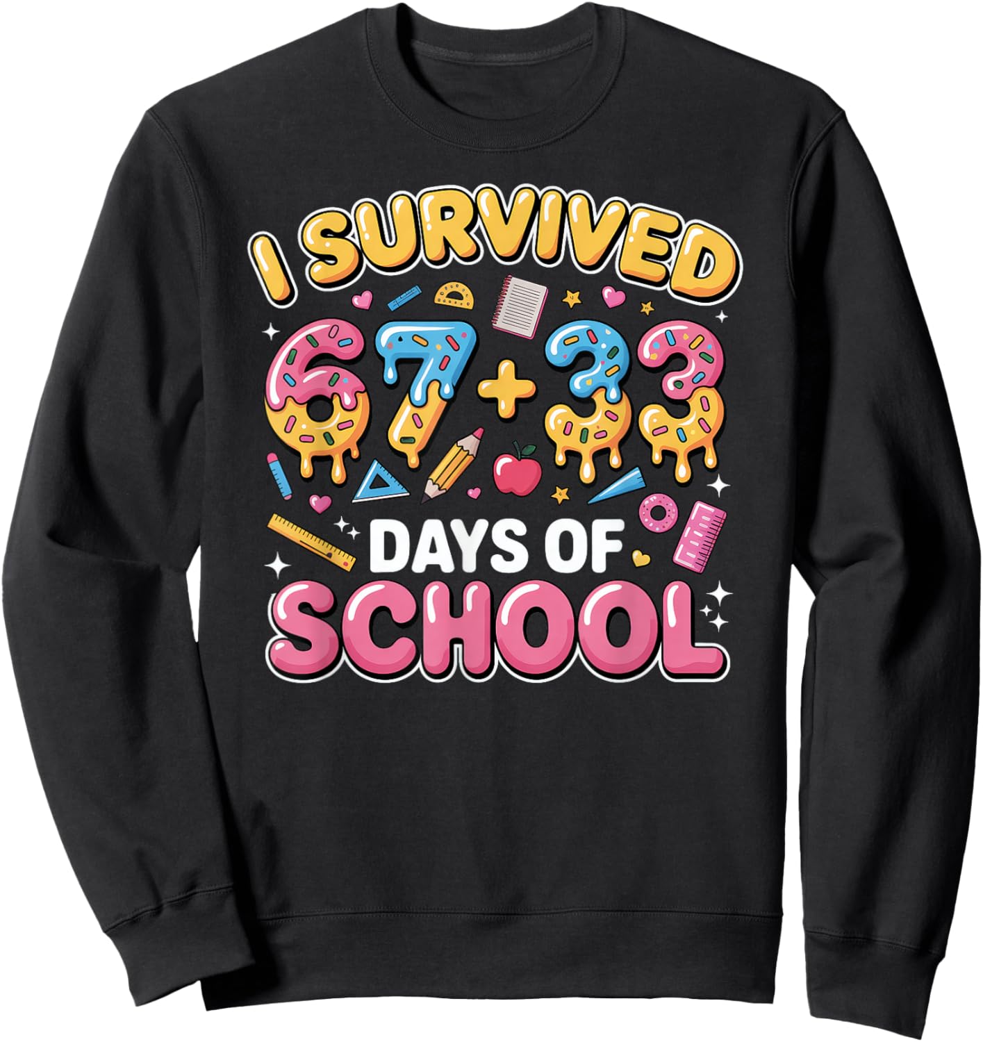 I Survived 67 33 Days of School 100 Days Sweatshirt - Sweatshirt | Black