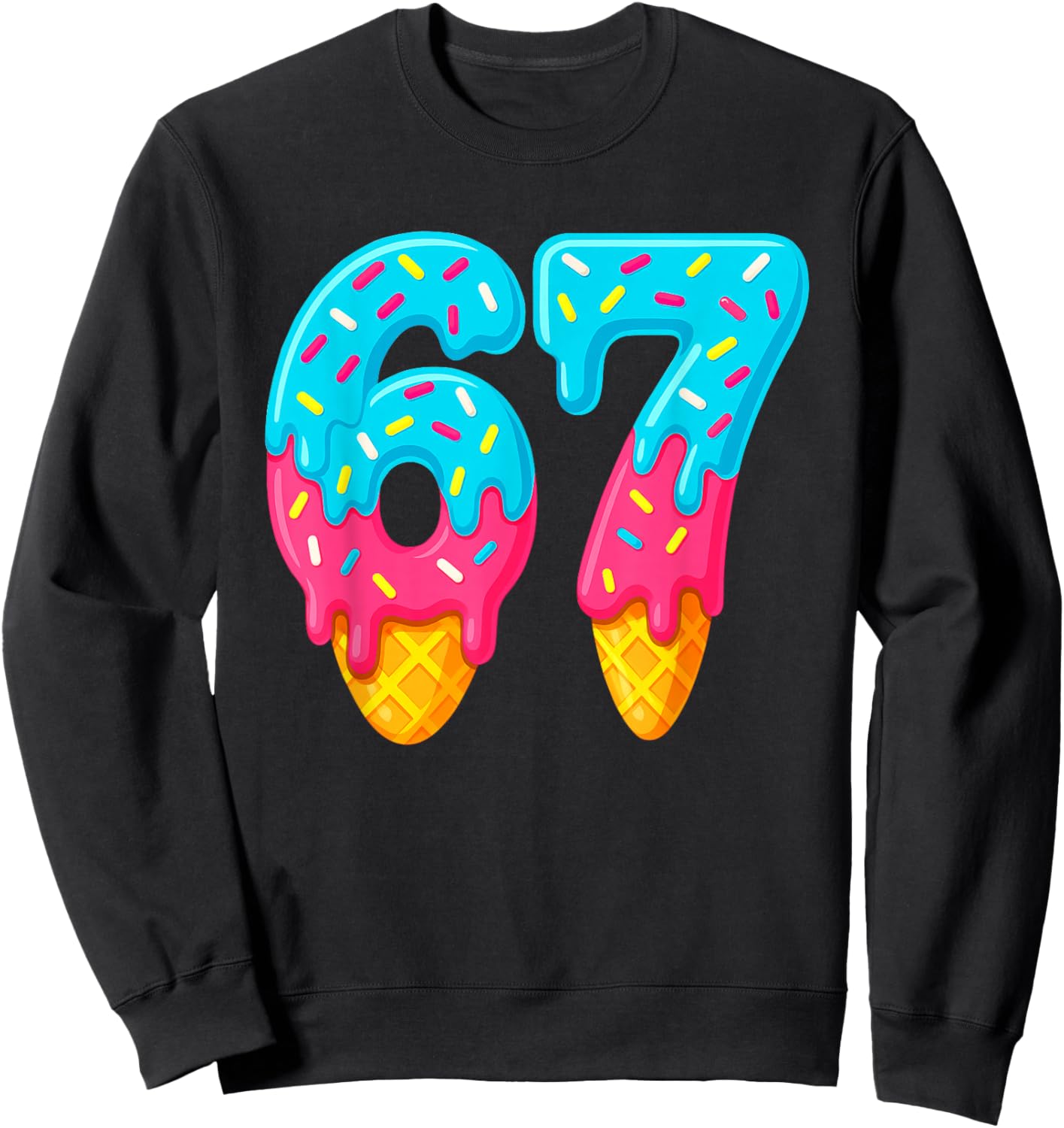 67 Ice Cream Drip Meme Funny Six Seven Gen Alpha Slang Sweatshirt - Sweatshirt | Black