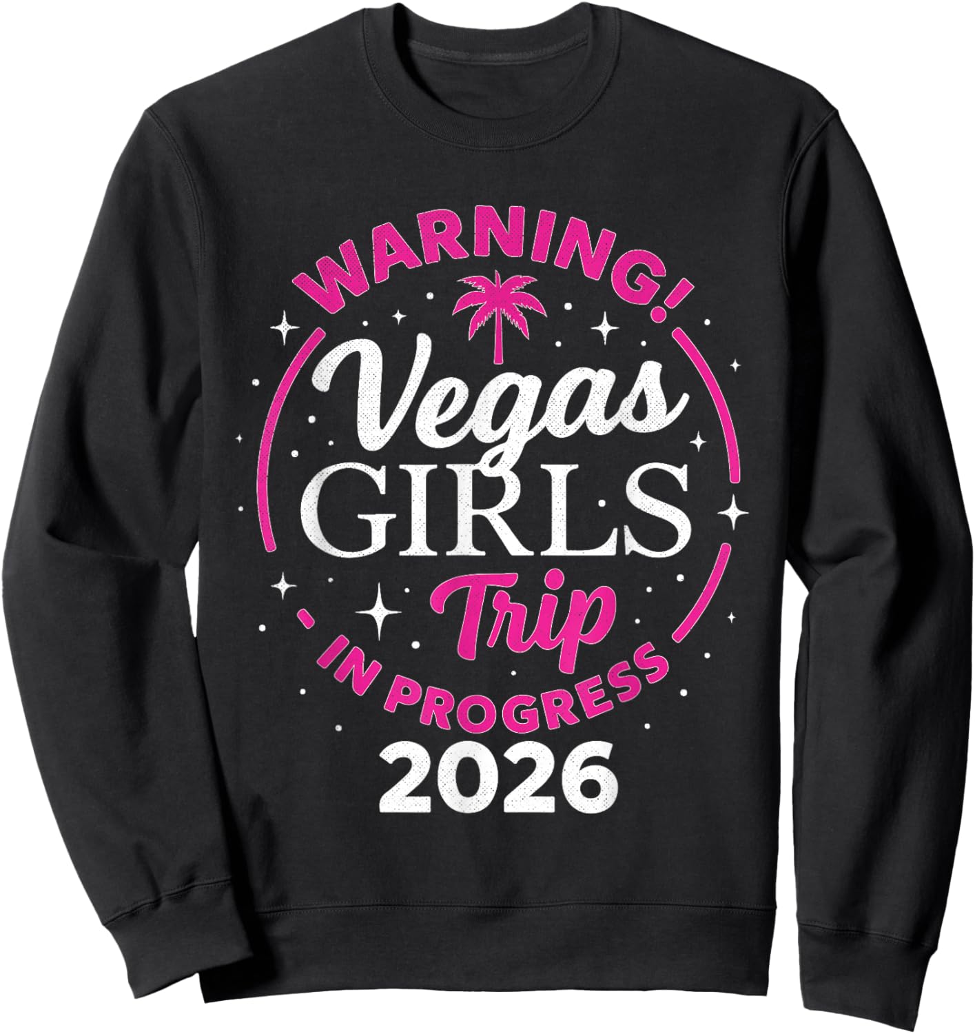 Vegas Girls Trip 2026 in Progress Weekend Vacation Matching Sweatshirt - Sweatshirt | Black