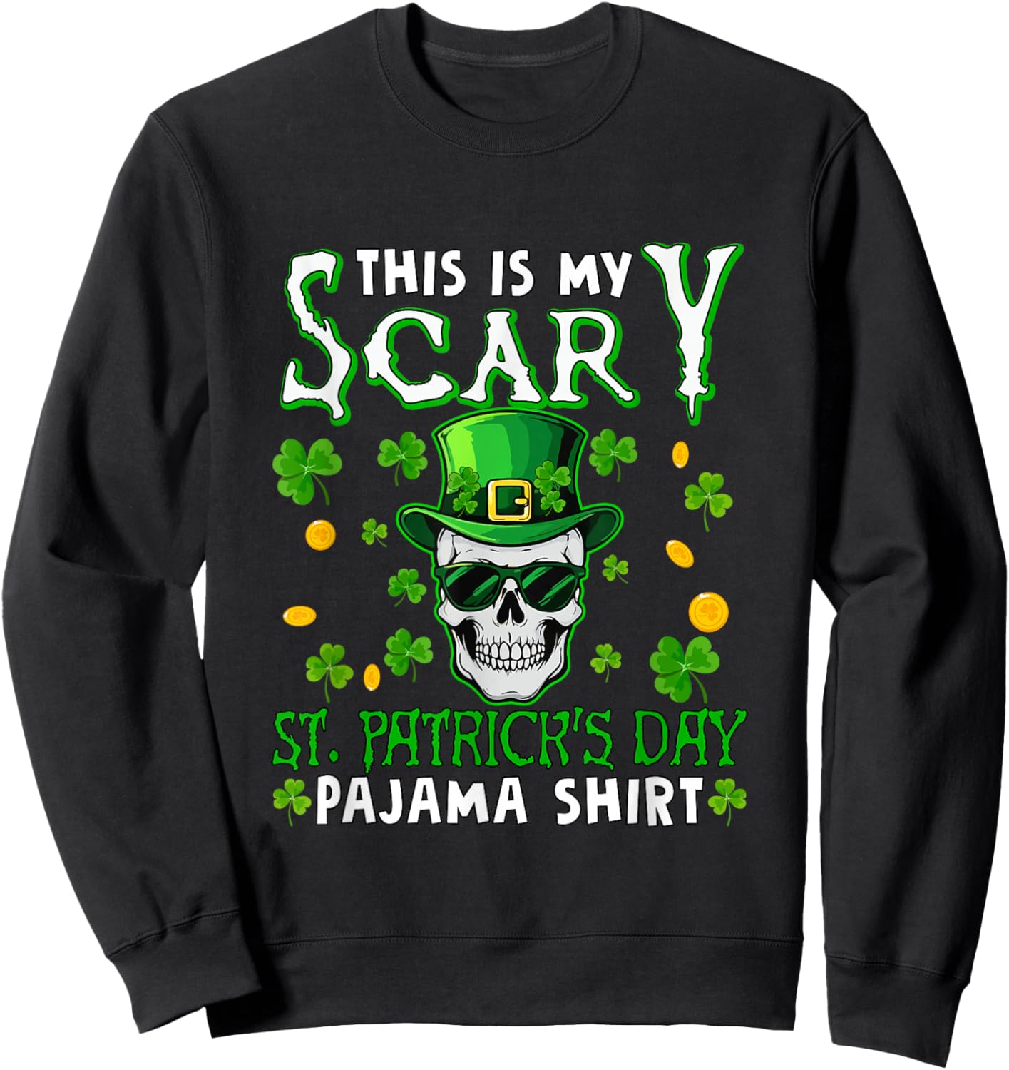 Scary St. Patrick's Day Pajama Shirt Skull Man Sunglasses Sweatshirt - Sweatshirt | Black