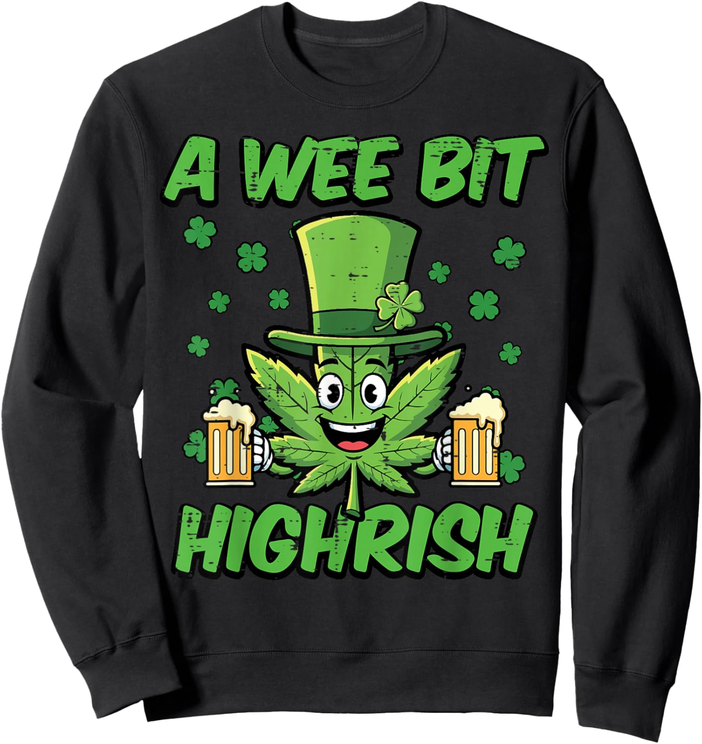 St Patricks Day Wee Bit Funny Saint Pattys Weed Men Women Sweatshirt - Sweatshirt | Black
