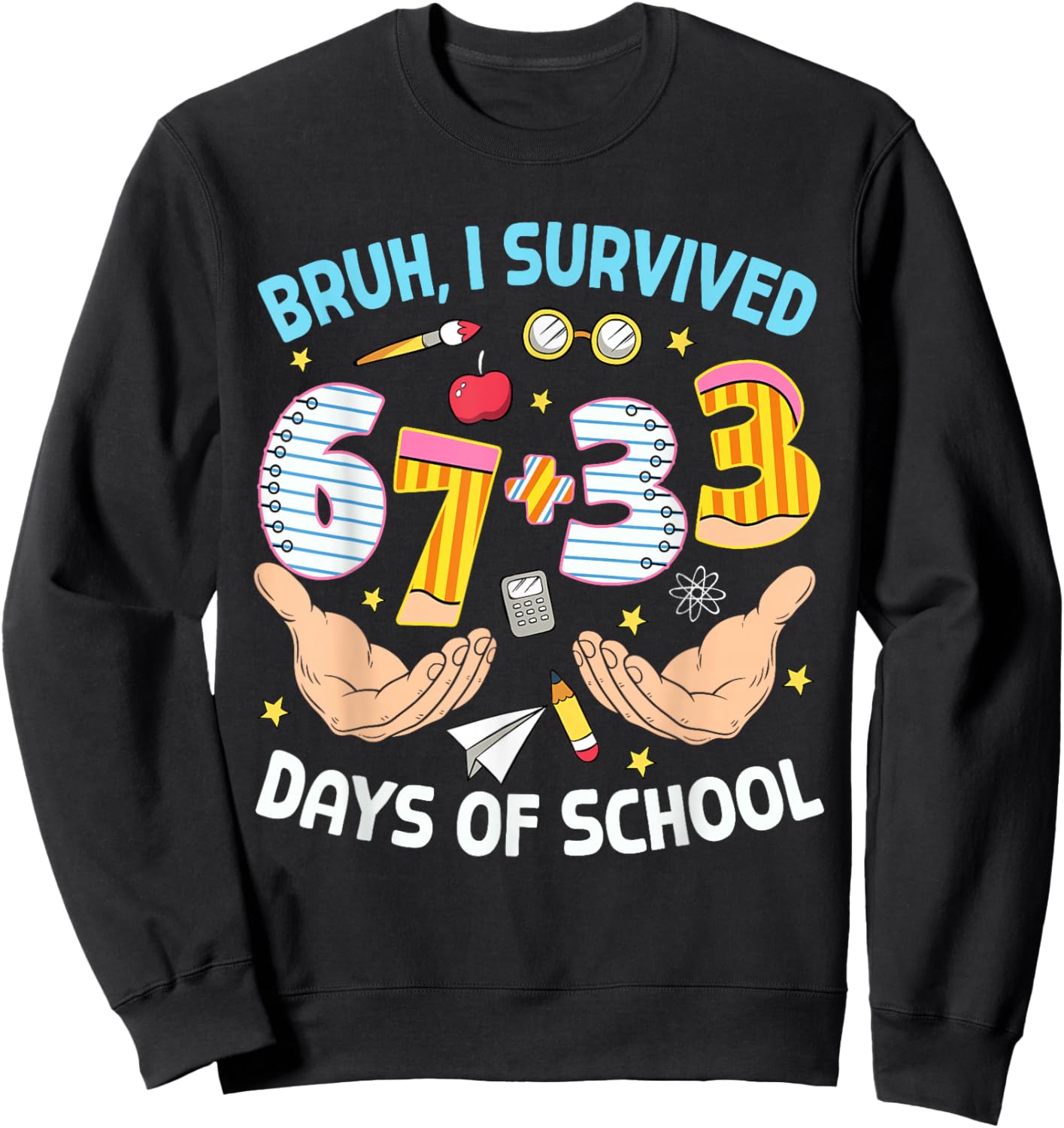 Bruh I Survived 67 33 Days of School Six Seven 100th Day Boy Sweatshirt - Sweatshirt | Black