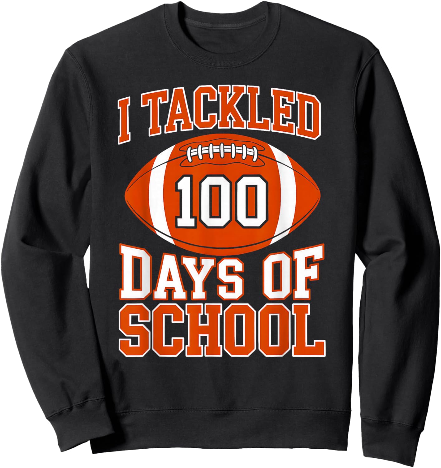 I Tackled 100 Days of School Football 100th Day School Boys Sweatshirt - Sweatshirt | Black