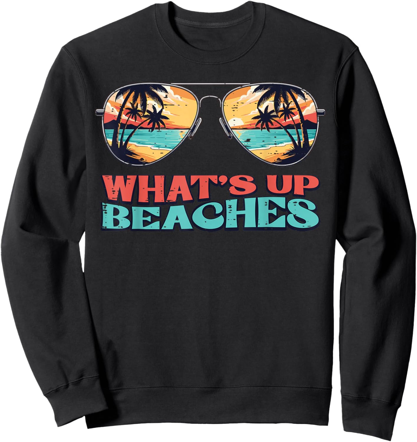 Summer Whats Up Beaches Funny Beach Vacation Humor Men Women Sweatshirt - Sweatshirt | Black