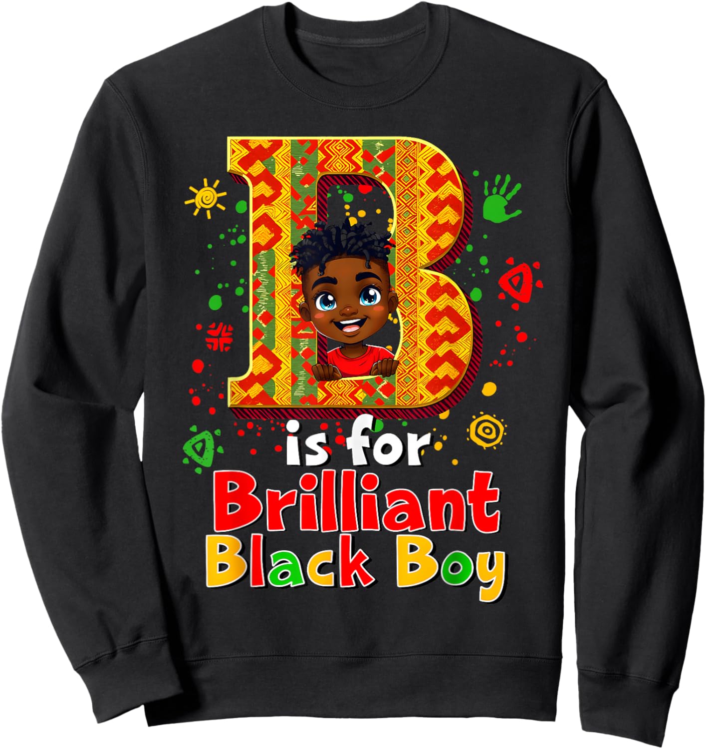 Black History Month B is for Brilliant Black Boy Kid Toddler Sweatshirt - Sweatshirt | Black