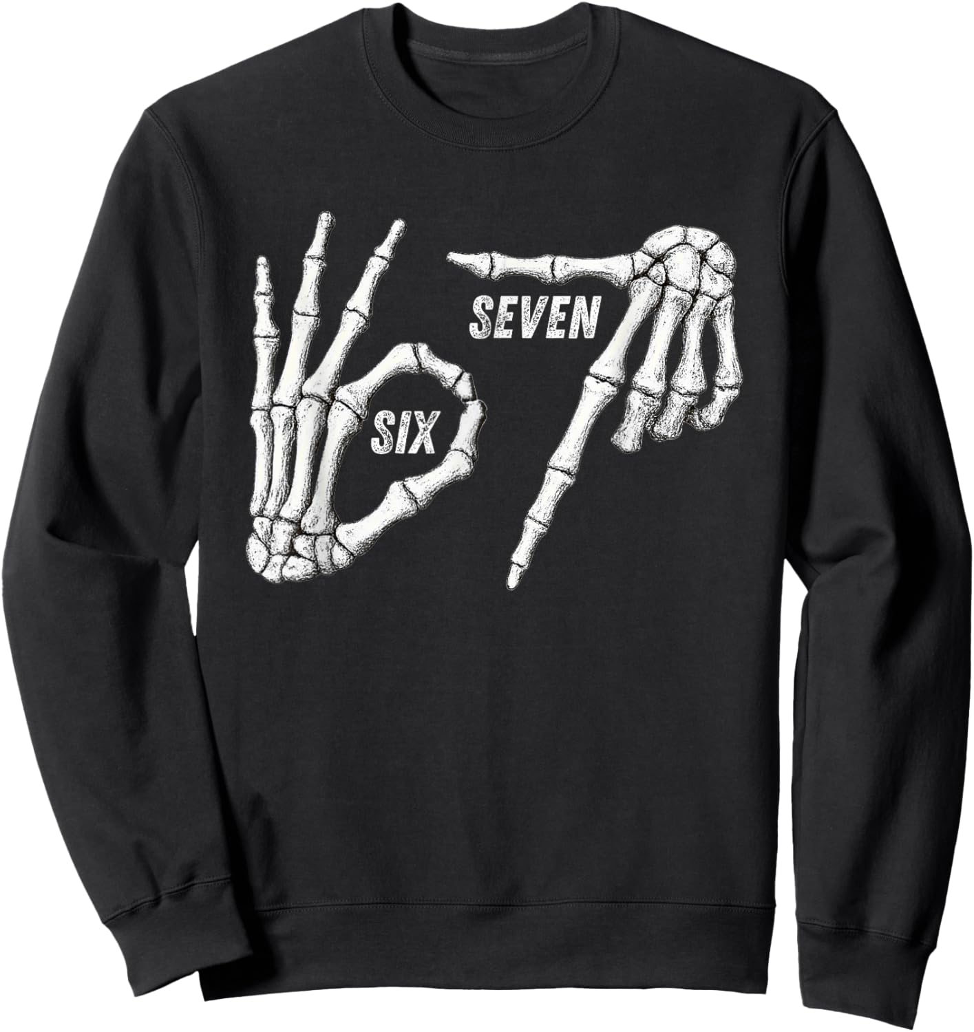 67 Skeleton Hands Six Seven Gen Alpha Halloween Meme Sweatshirt - Sweatshirt | Black