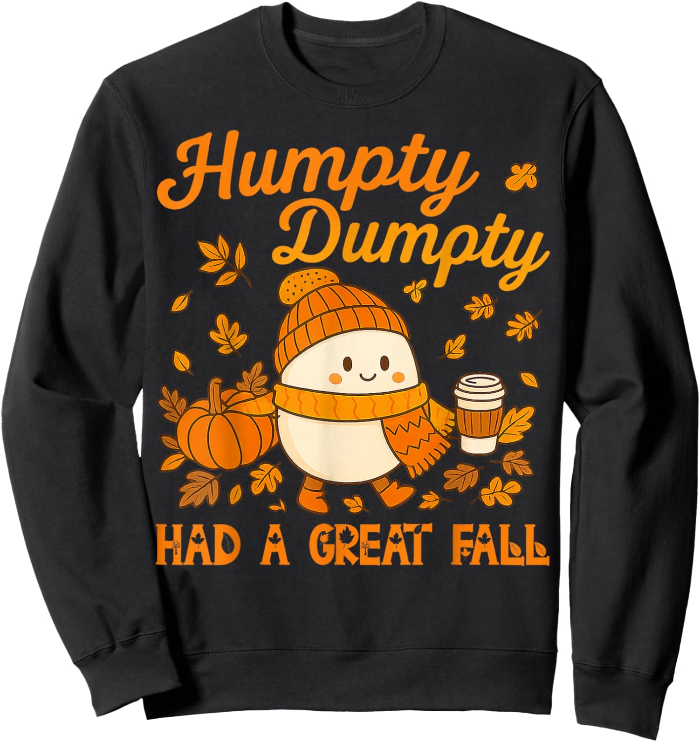 Humpty Dumpty Had A Great Fall Autumn Funny Gifts Men Women Sweatshirt - Sweatshirt | Black