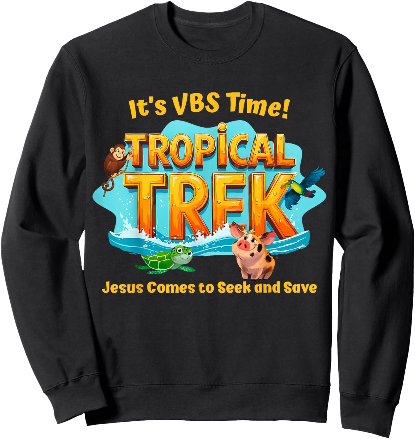 It's VBS Times Tropical Trek Jesus Comes to Seek and Save Sweatshirt - Sweatshirt | Black