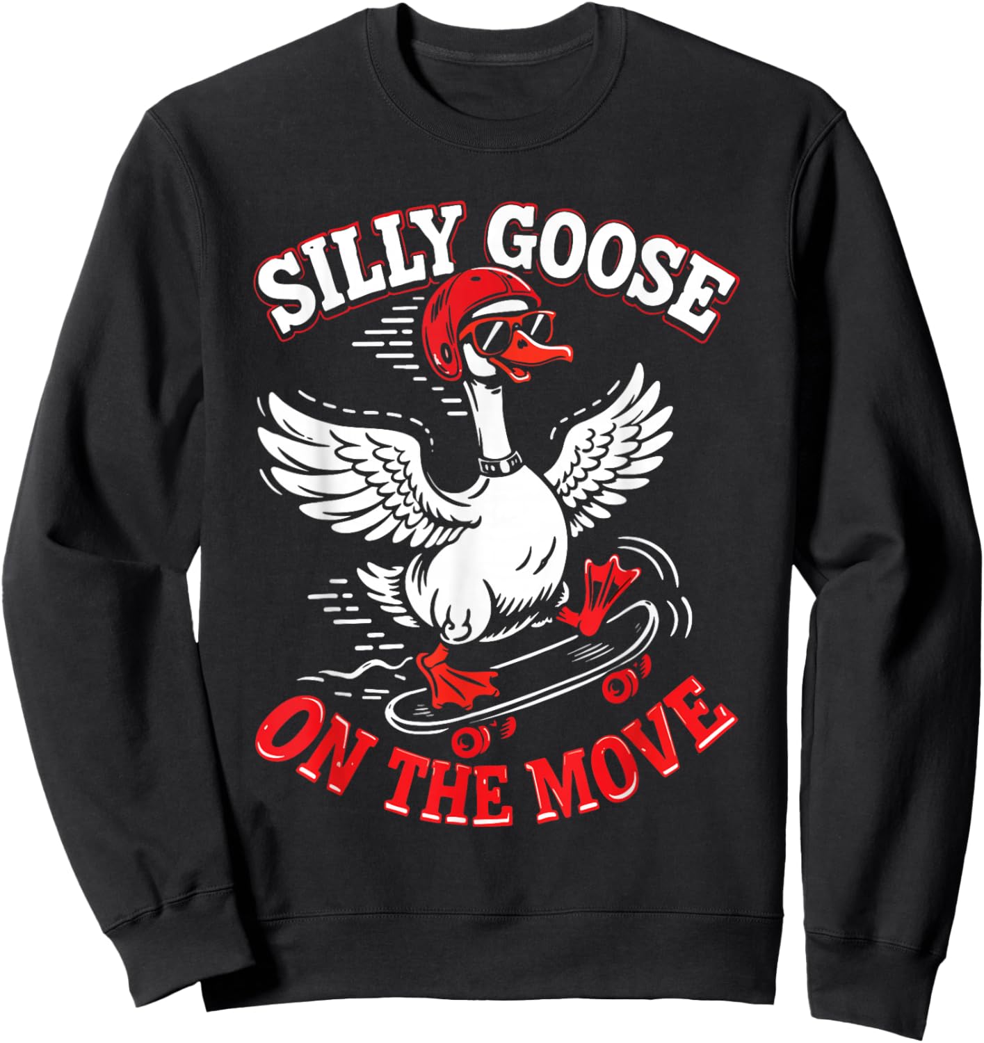 Silly Goose On The Move Funny Goose Skateboard Skating Sweatshirt - Sweatshirt | Black