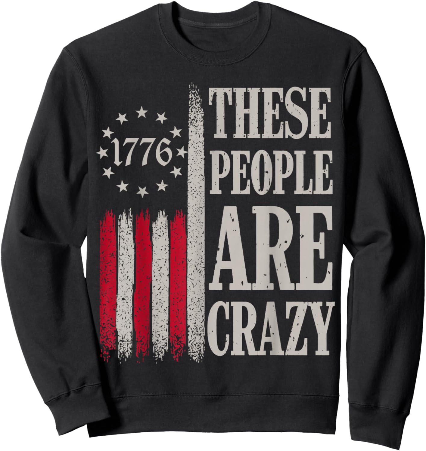 These People are Crazy Flag Retro Vintage Sweatshirt - Sweatshirt | Black