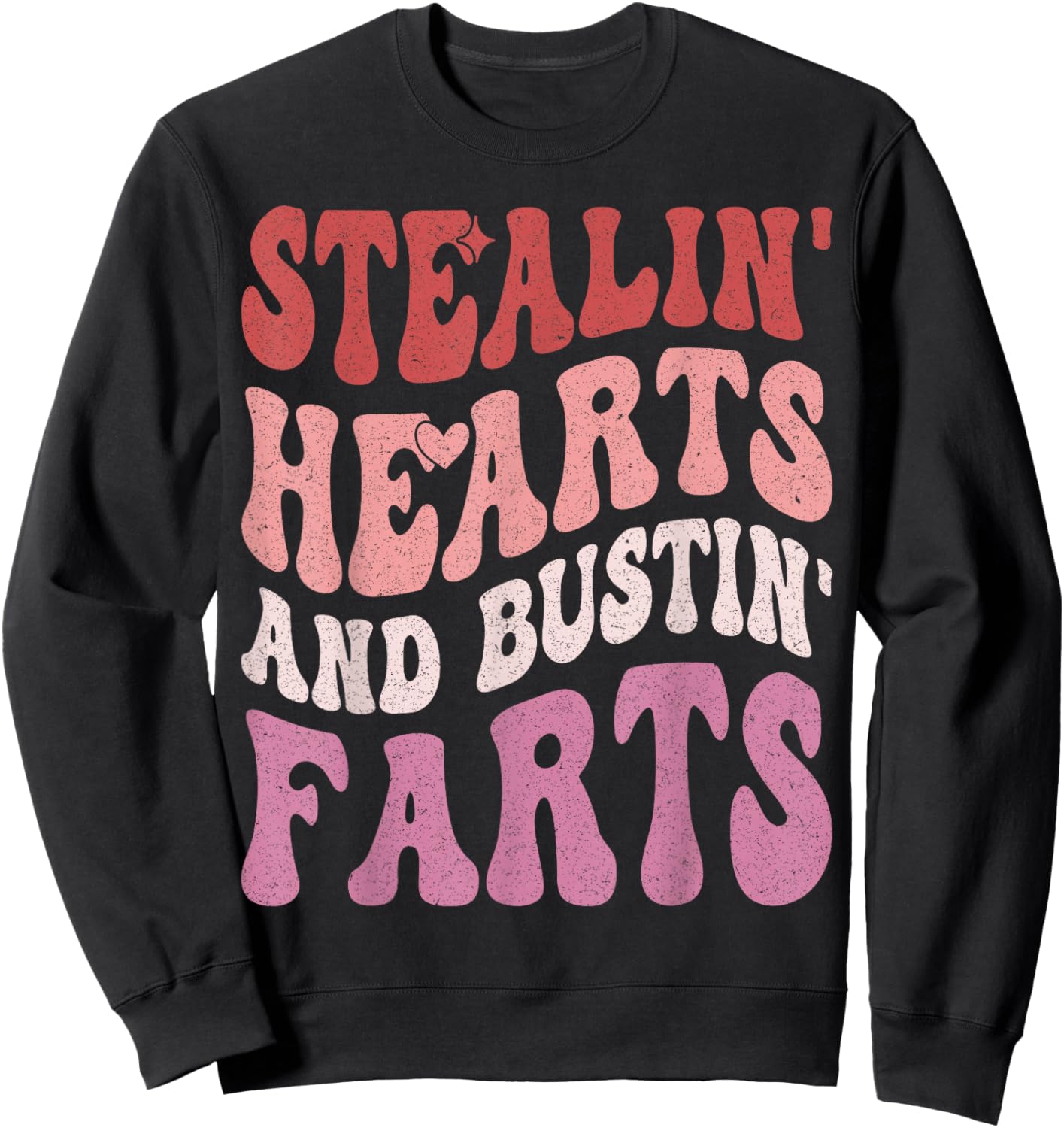 Stealin Hearts & Bustin Farts Retro Valentines Day Women Sweatshirt - Sweatshirt | Black