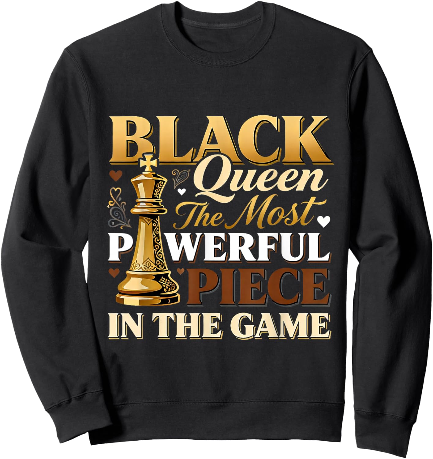 Black Queen The Most Powerful Piece in Game Sweatshirt - Sweatshirt | Black
