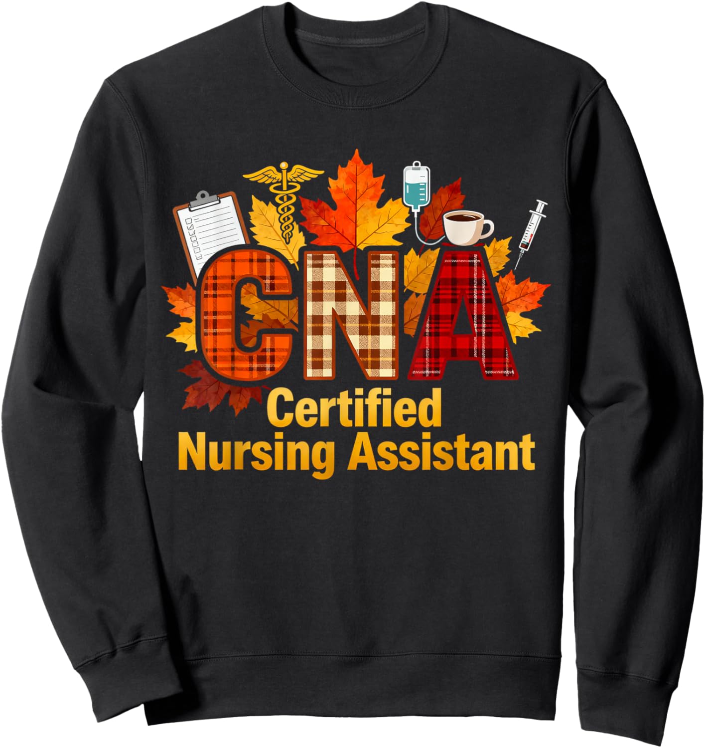 CNA Certified Nursing Assistant Fall Thanksgiving Nurse Sweatshirt - Sweatshirt | Black
